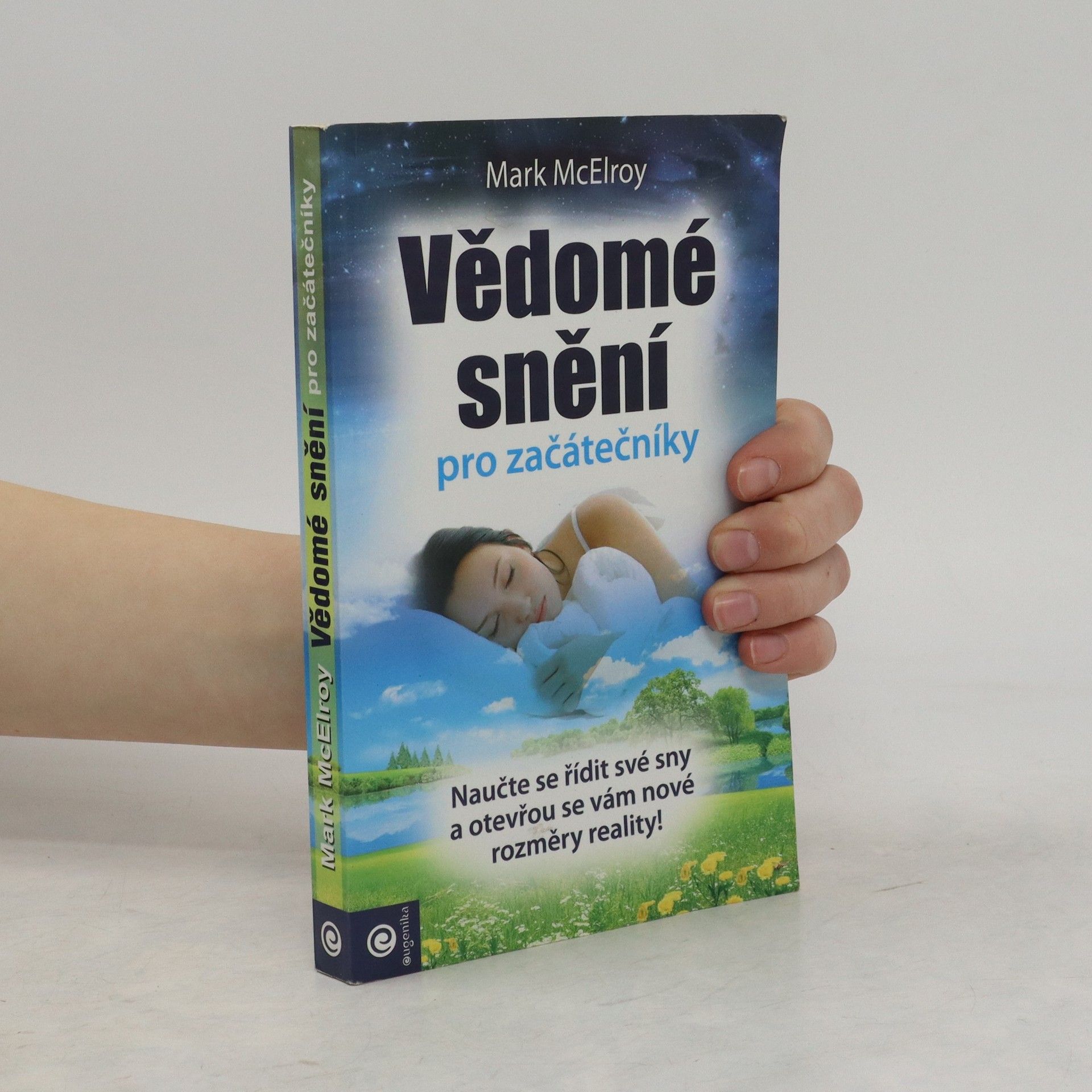 Mark McElroy Vědomé snění pro začátečníky. Jednoduché techniky pro vytváření interaktivních snů