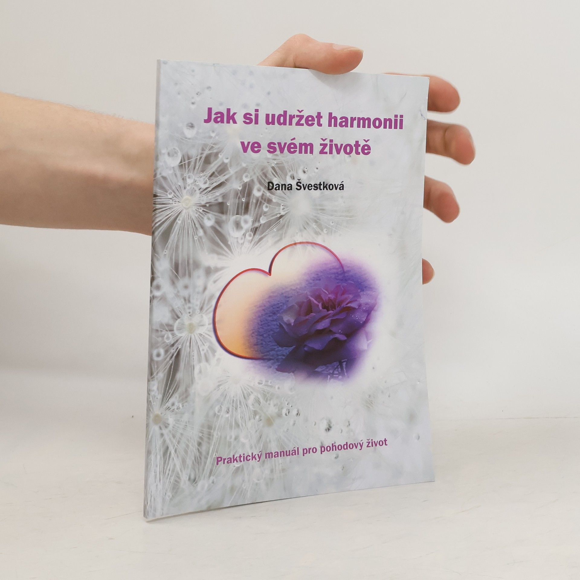 Dana Švestková Jak si udržet harmonii ve svém životě