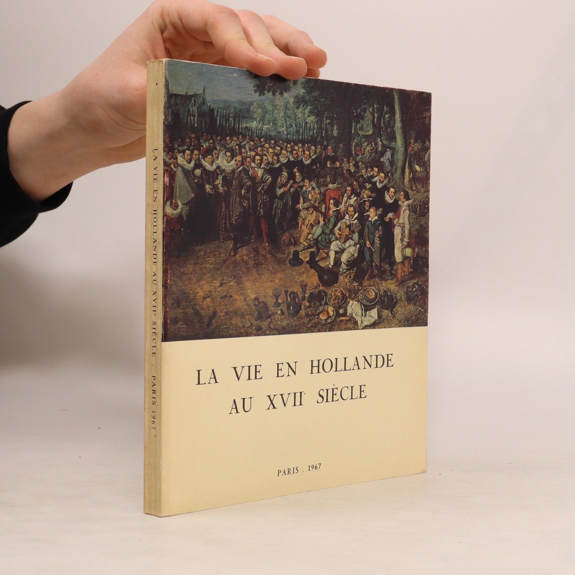 Collectif d'auteurs La vie en Hollande au XVIIe siècle