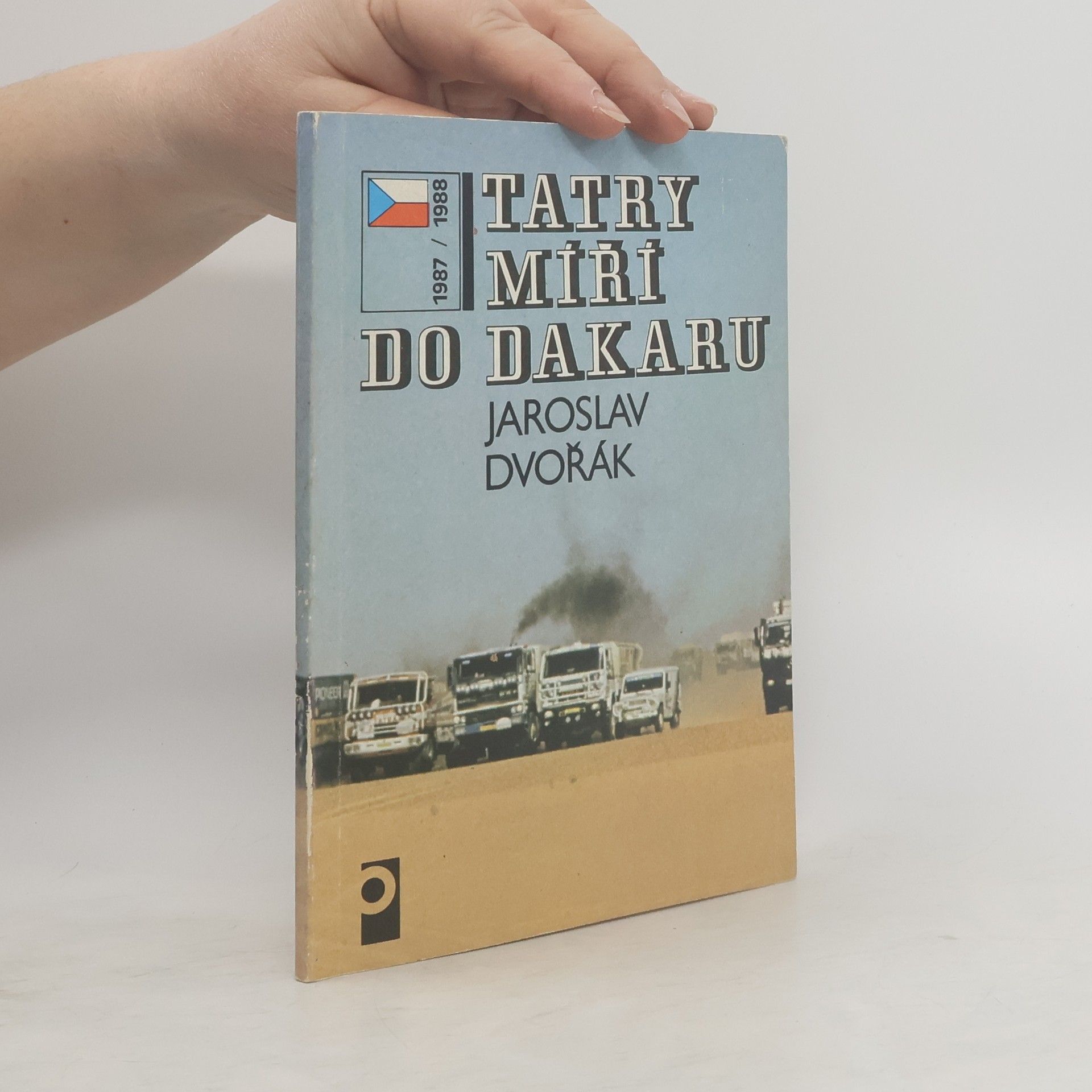Jaroslav Dvořák Tatry míří do Dakaru. 1987 / 1988