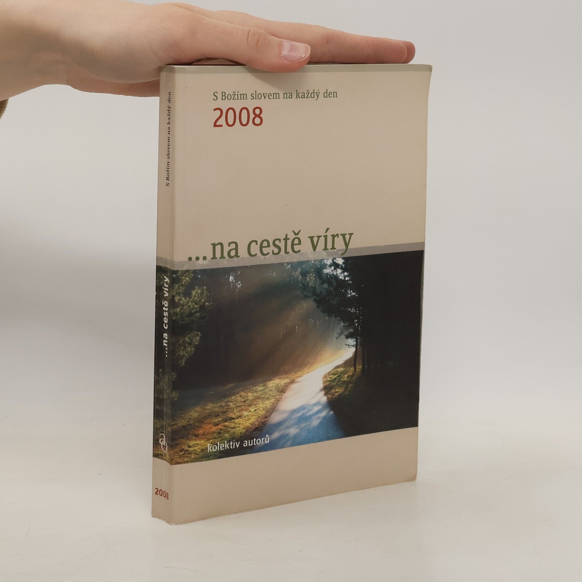 Michaela Hrachovcová ...na cestě víry: S Božím slovem na každý den 2008