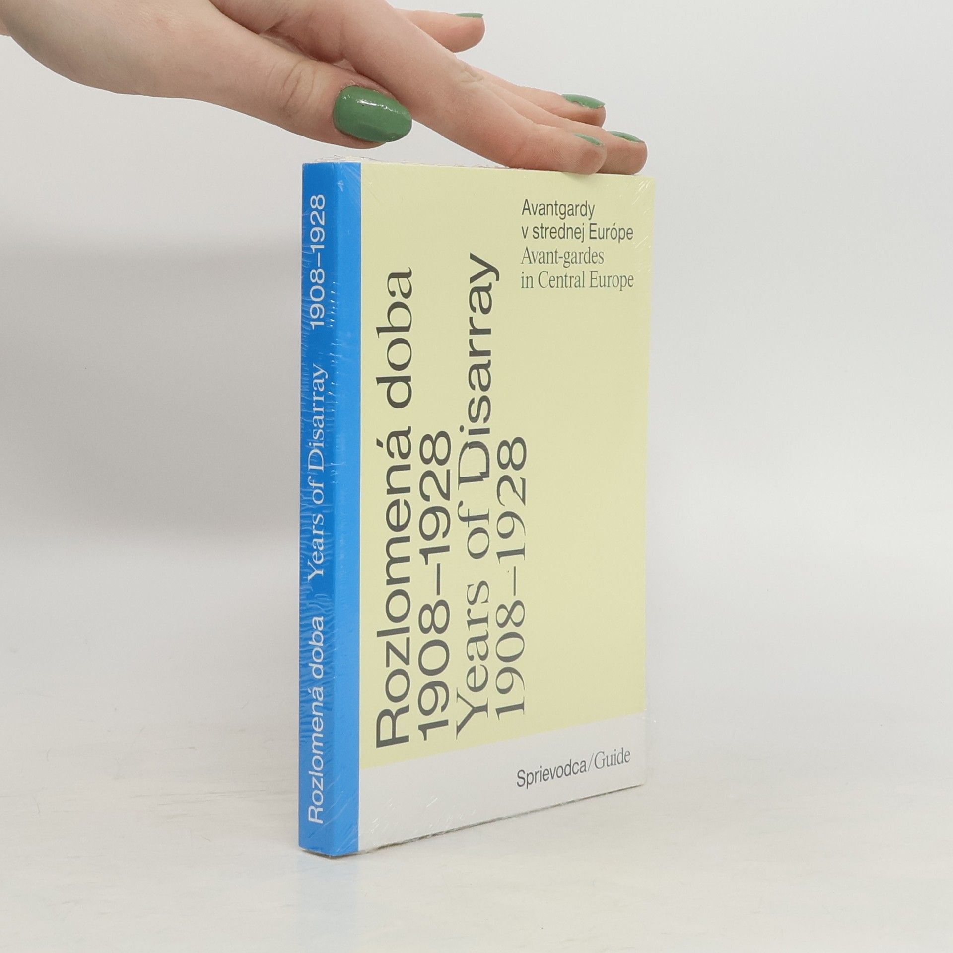 Kolektív autorov Rozlomená doba 1908-1928 / Years of Disarray 1908-1928. Sprievodca / Guide