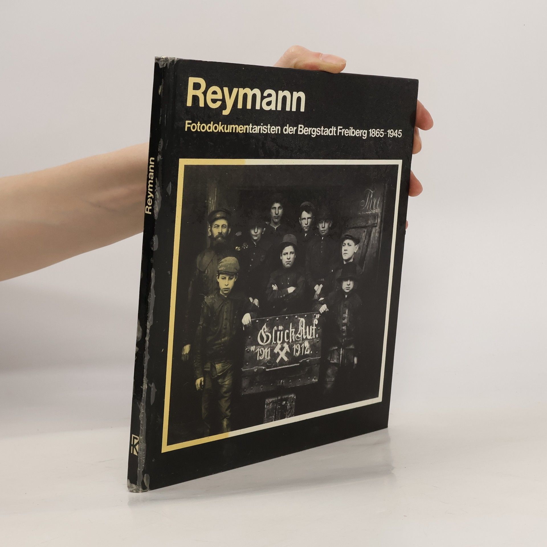 Karl August Reymann Reymann Fotodokumentaristen der Bergstadt Freiberg 1865-1945