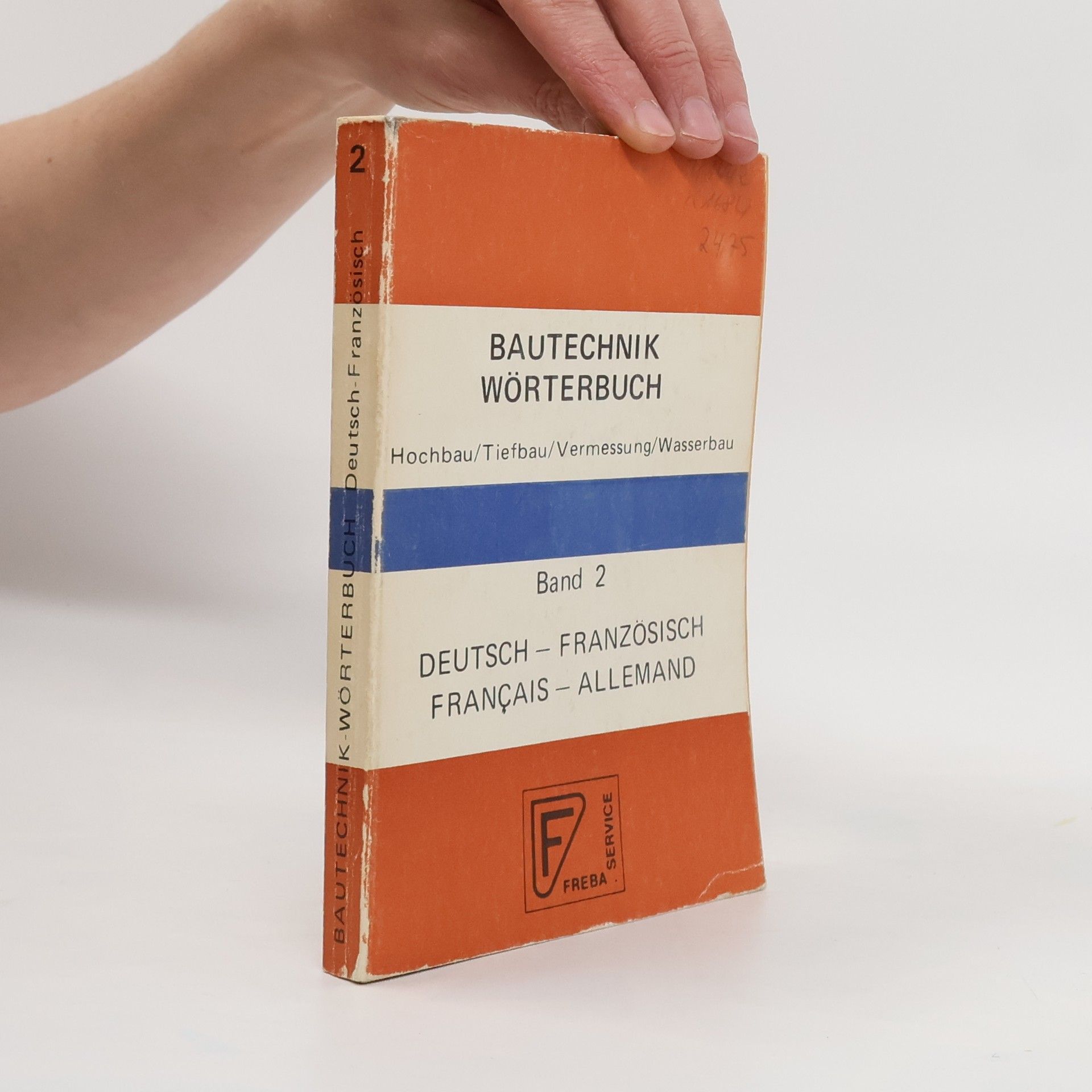 Various authors Bautechnik Wörterbuch. Band 2. Deutsch - Französisch. Français - Allemand