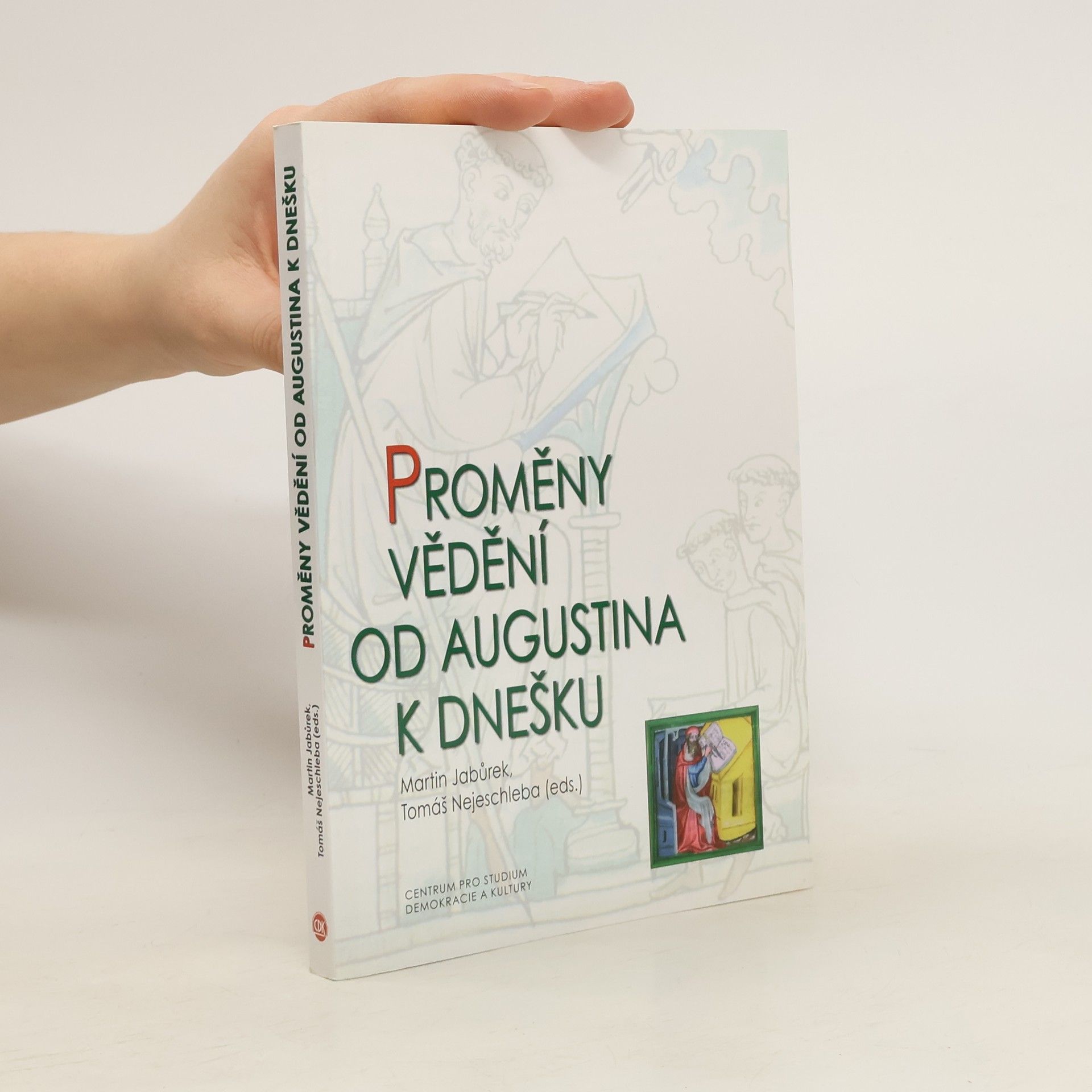 Tomáš Nejeschleba Proměny vědění od Augustina k dnešku