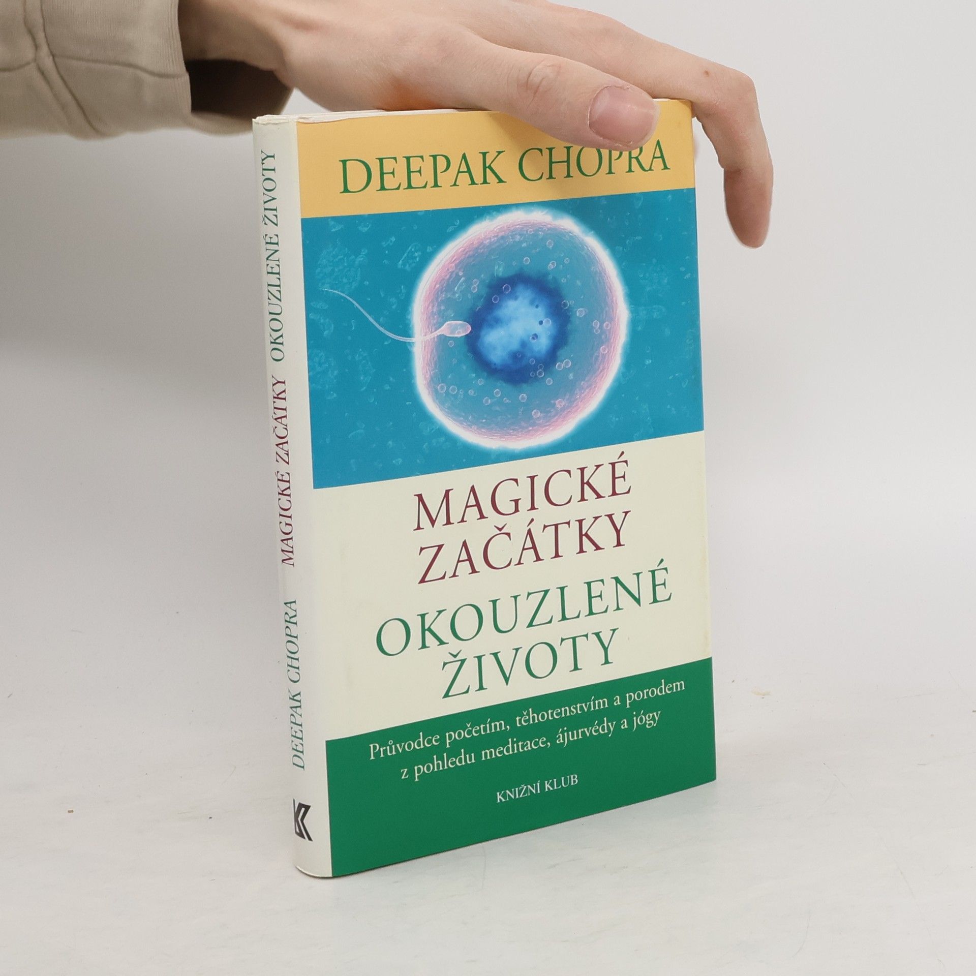 Deepak Chopra Magické začátky, okouzlené životy