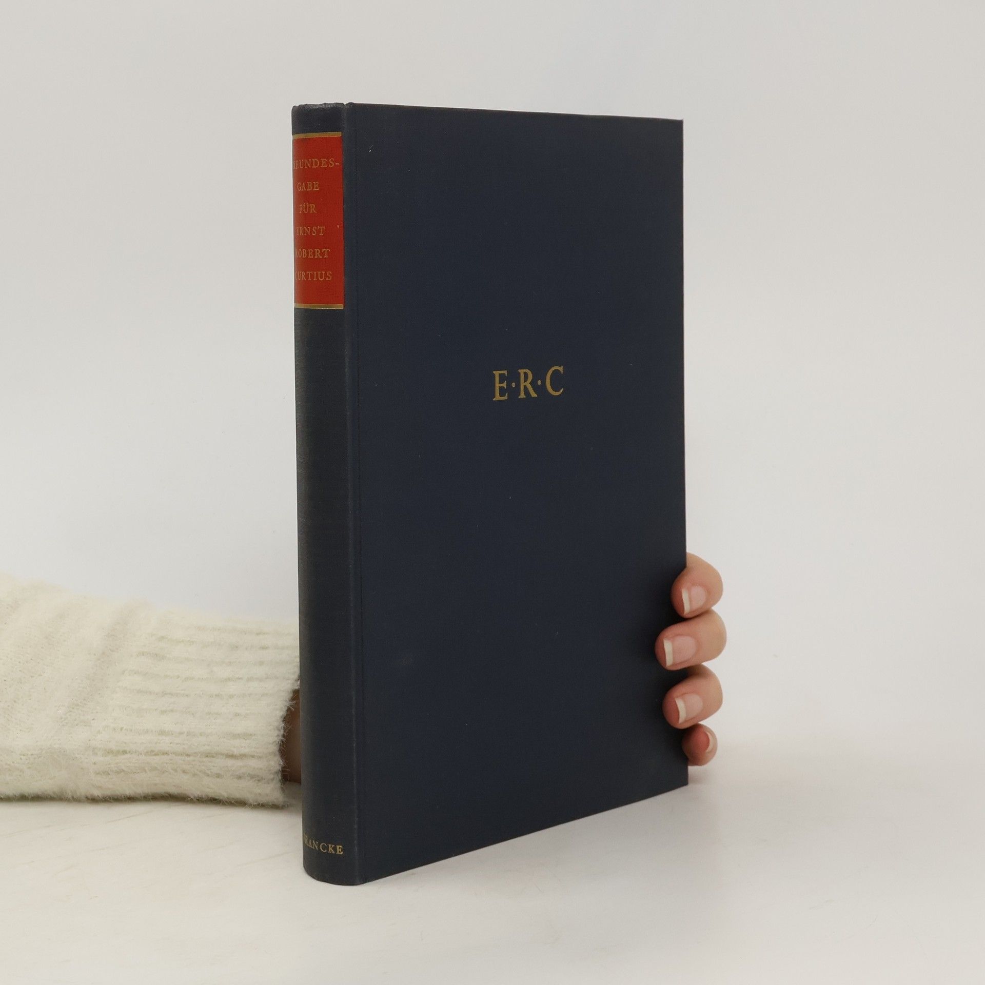 Autorenkollektiv Freundesgabe für Ernst Robert Curtius zum 14. April 1956