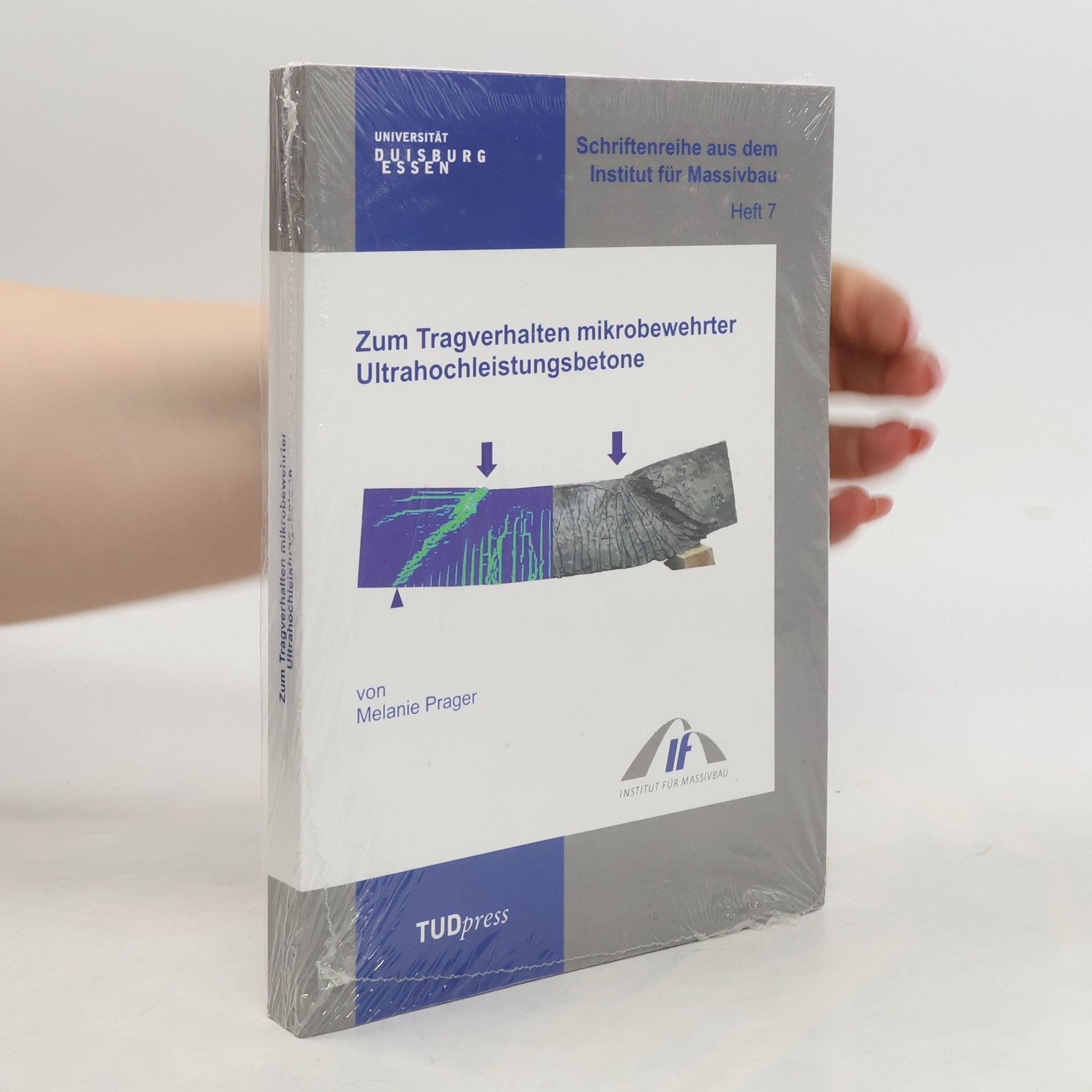 Melanie Prager Zum Tragverhalten mikrobewehrter Ultrahochleistungsbetone