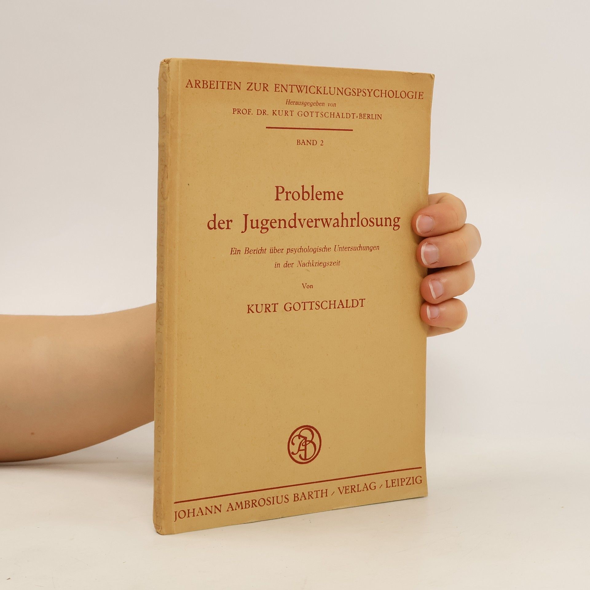 Kurt Gottschaldt Probleme der Jugendverwahrlosung : ein Bericht über psychologische Untersuchungen in der Nachkriegszeit