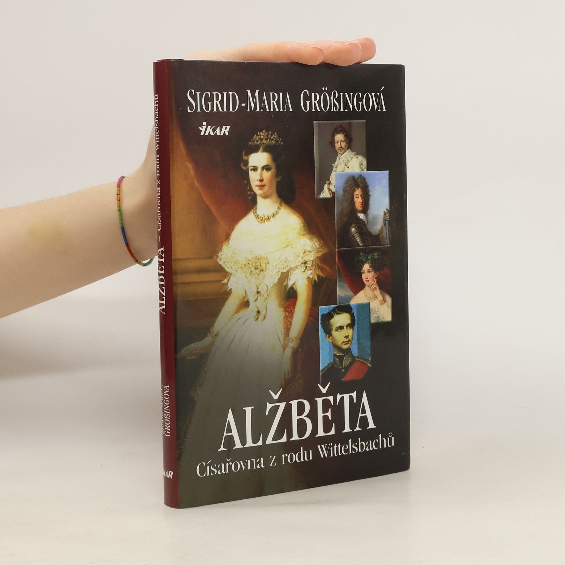 Sigrid Maria Größing Alžběta: císařovna z rodu Wittelsbachů