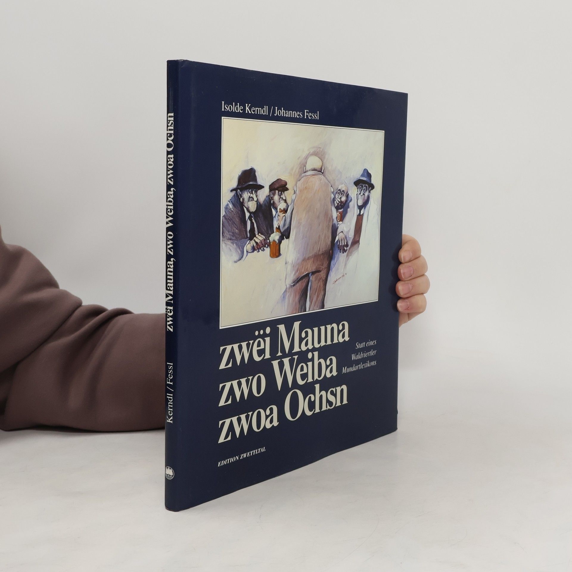 Isolde Kerndl Zwëi Mauna, zwo Weiba, zwoa Ochsn