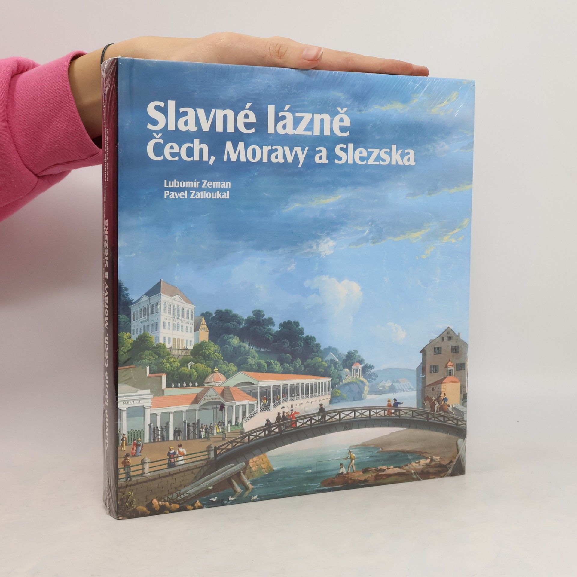 Pavel Zatloukal Slavné lázně Čech, Moravy a Slezska