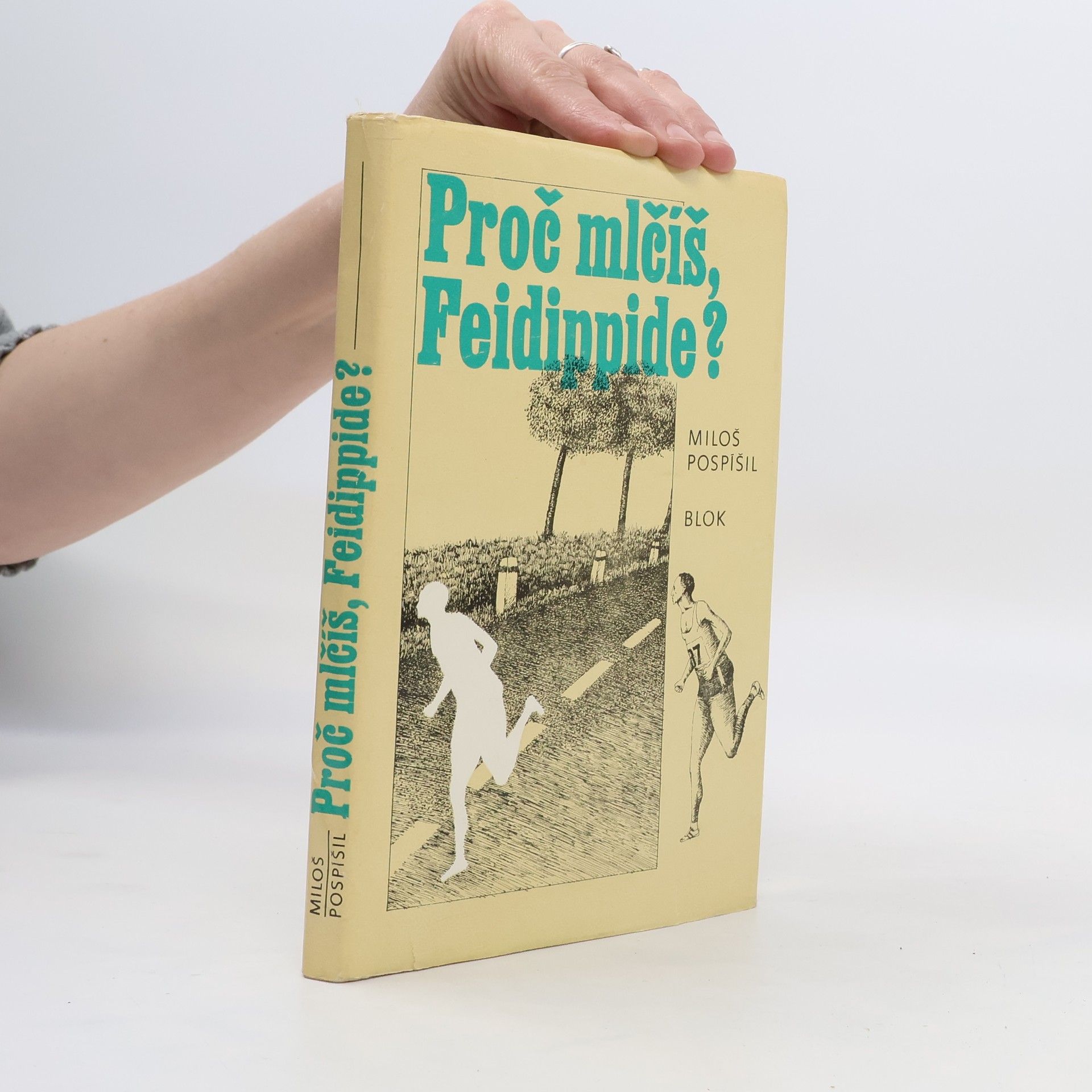 Miloš Pospíšil Proč mlčíš Feidippide ?