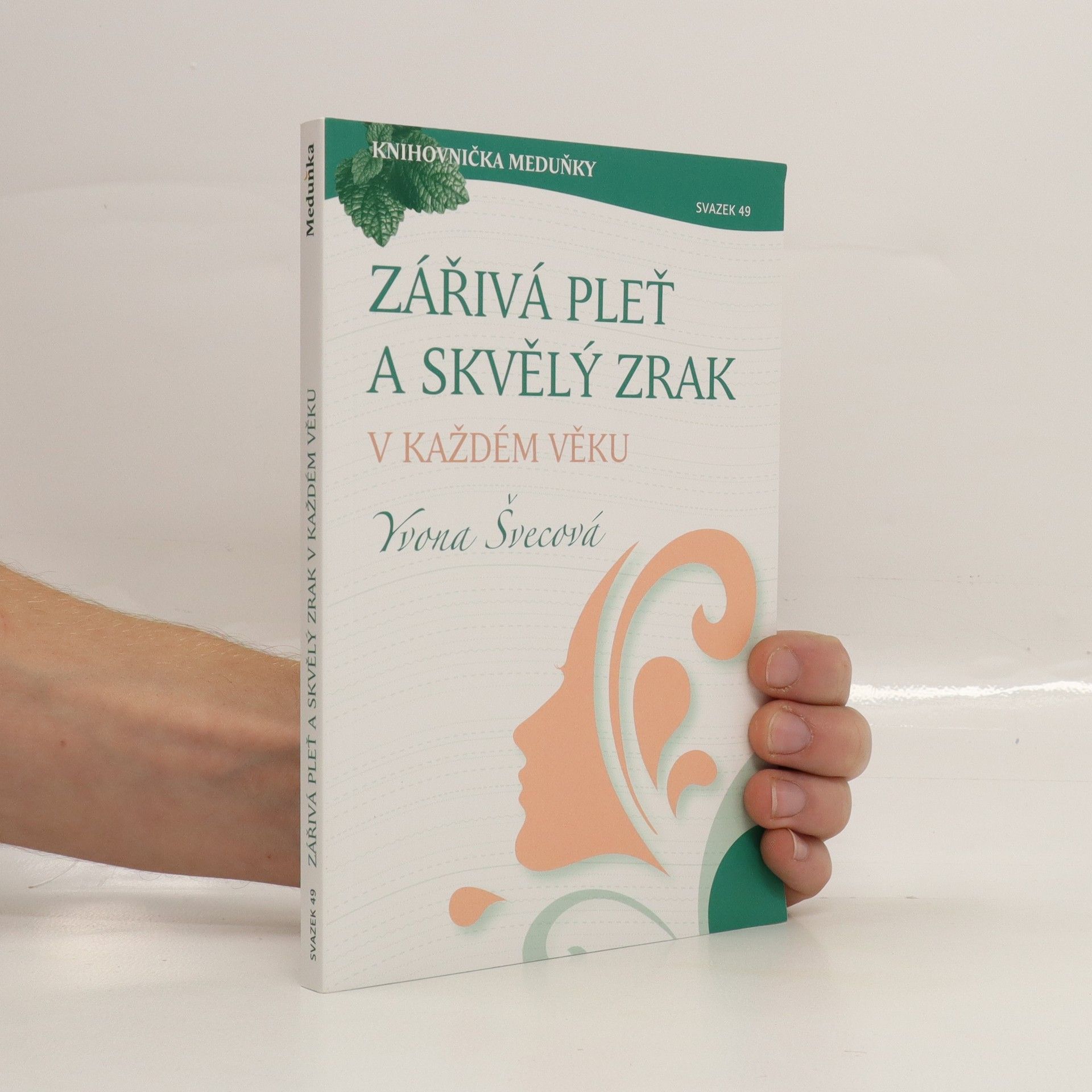 Yvona Švecová Zářivá pleť a skvělý zrak v každém věku