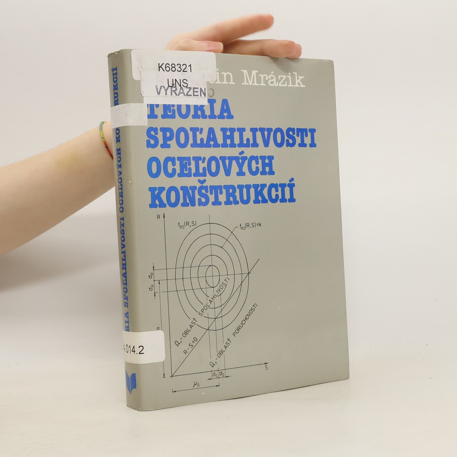 Augustín Mrázik Teória spoĺahlivosti oceĺových konštrukcií