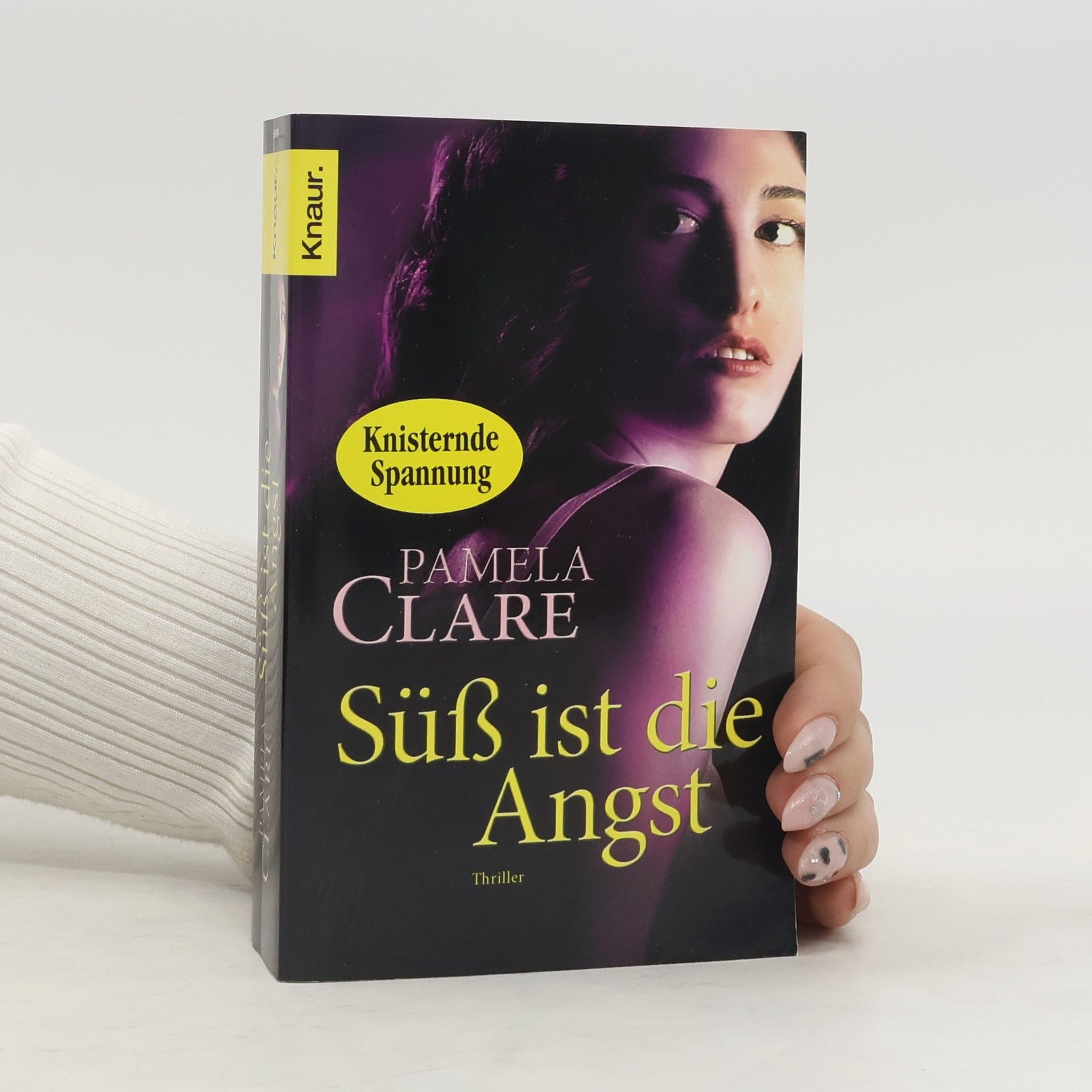 Pamela Clare Süß ist die Angst. Thriller