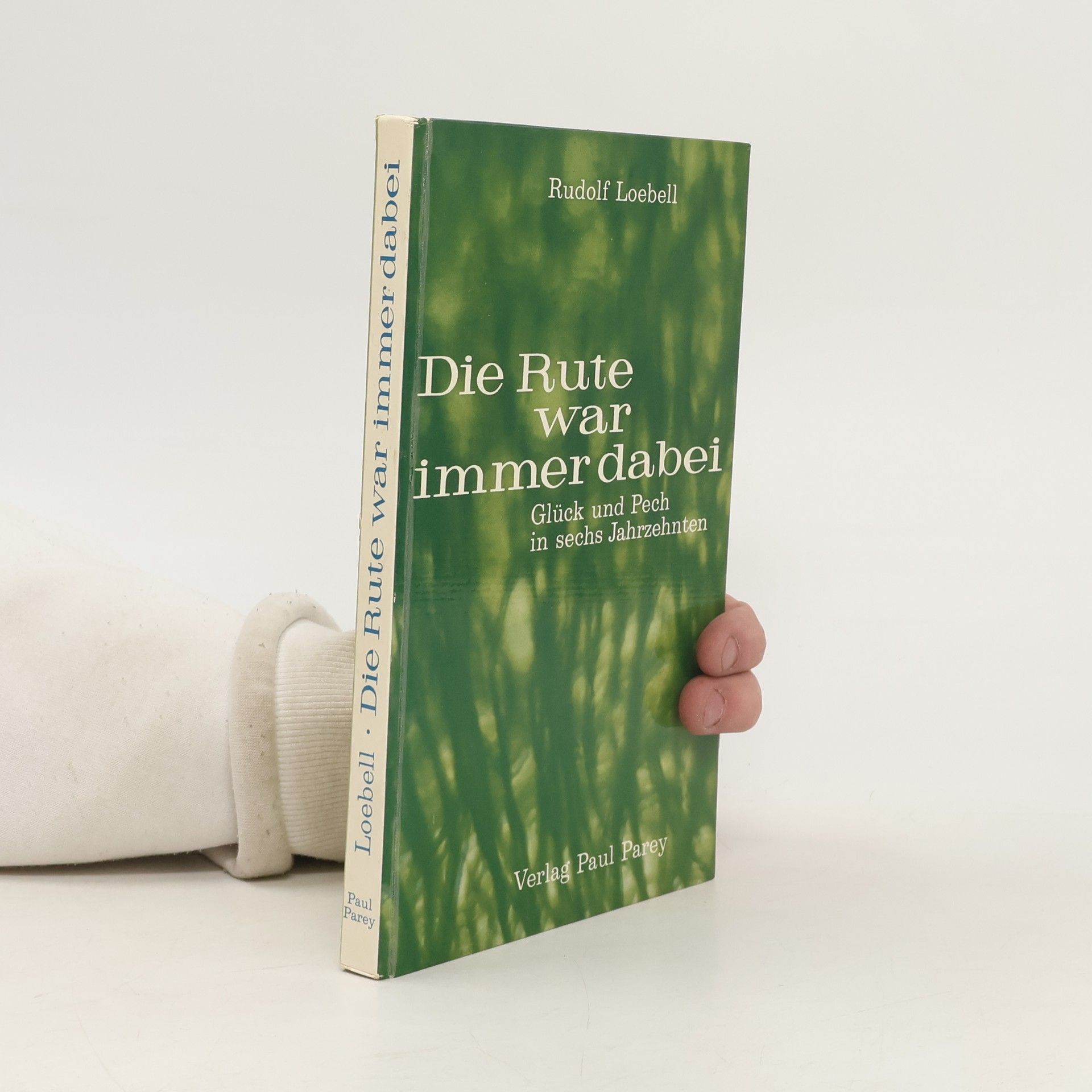 Rudolf Loebell Die Rute war immer dabei