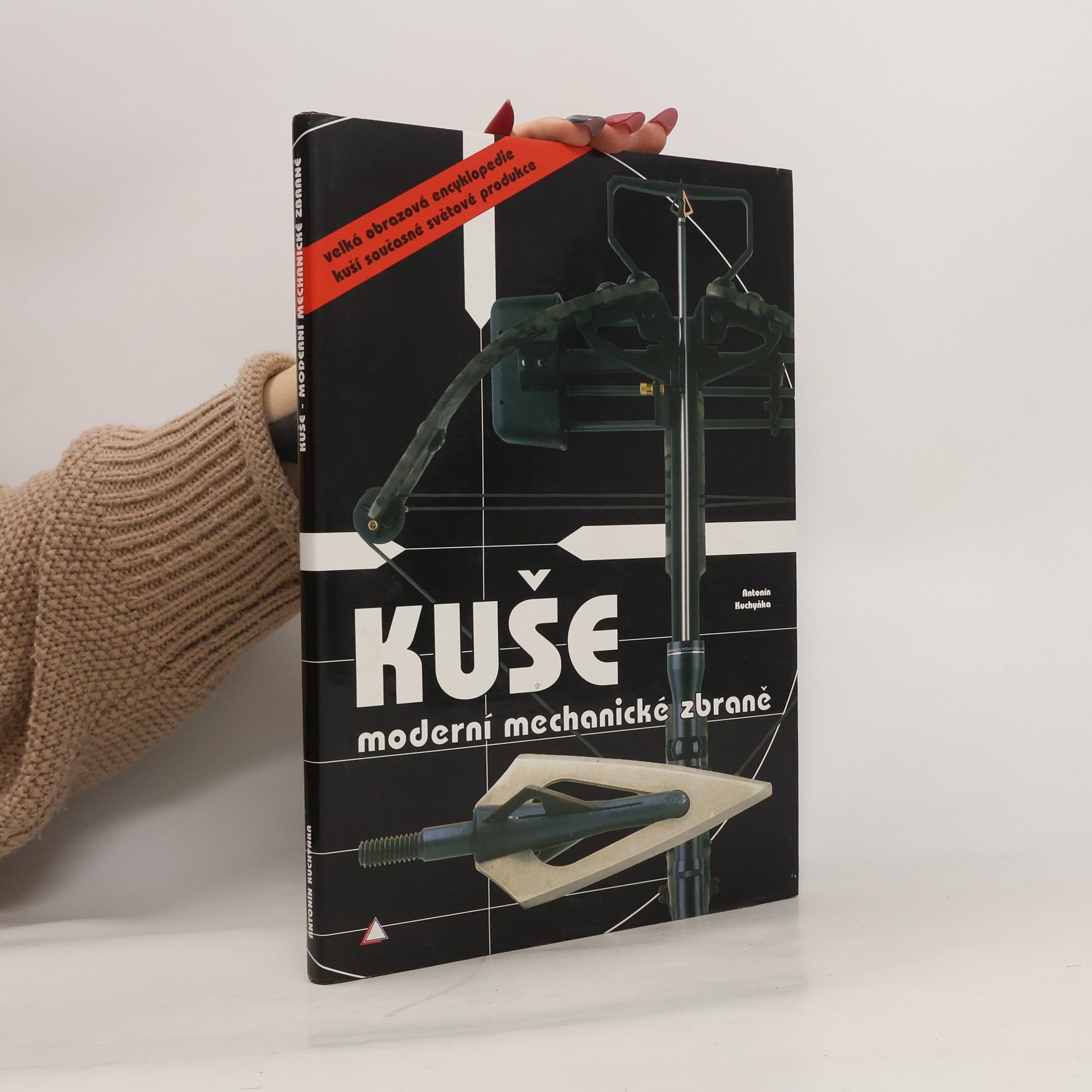 Antonín Kuchyňka Kuše : moderní mechanické zbraně