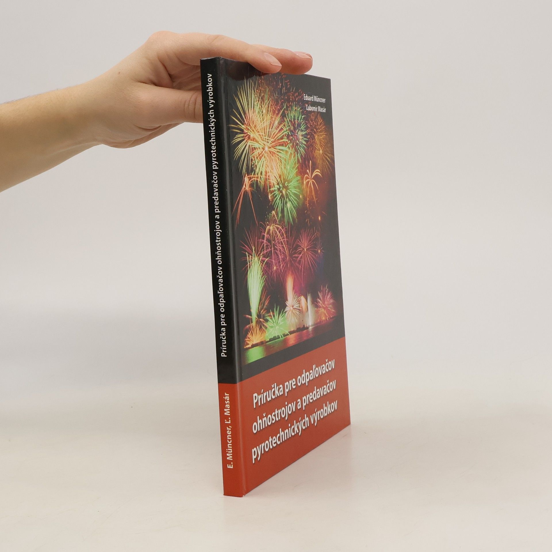 Ľubomír Masár Príručka pre odpaľovačov ohňostrojov a predavačov pyrotechnických výrobkov