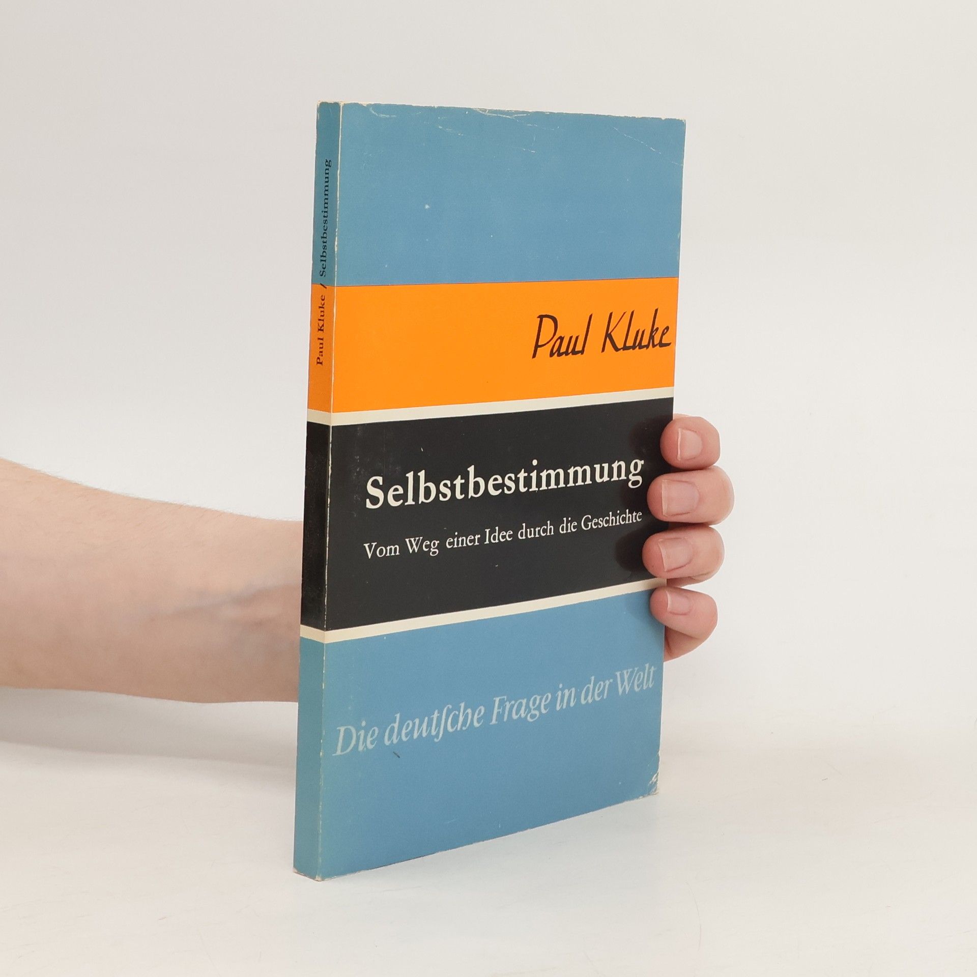 Paul Kluke Selbstbestimmung. Vom Weg einer Idee durch die Geschichte