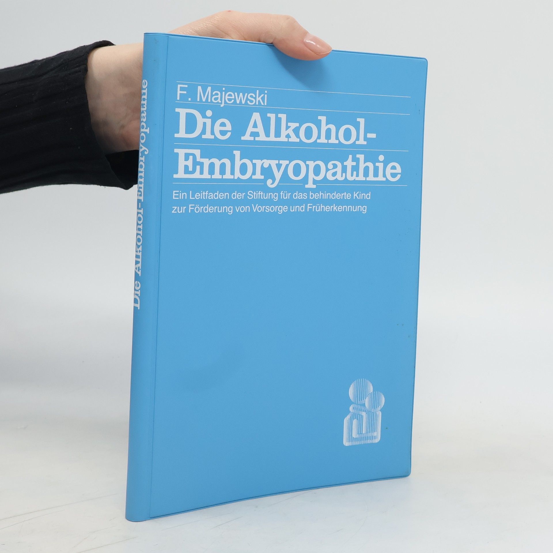 Frank Majewski Die Alkohol-Embryopathie