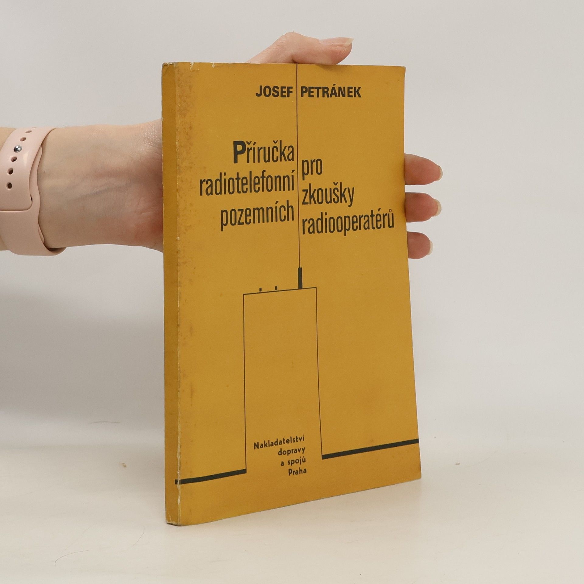 Josef Petránek Příručka pro radiotelefonní zkoušky pozemních radiooperatérů