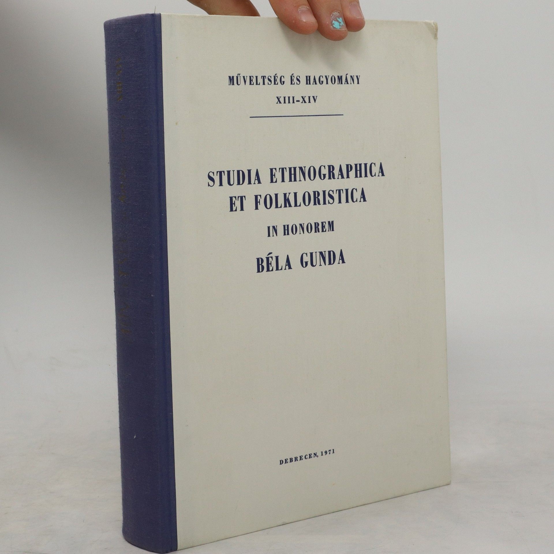 Autorenkollektiv Studia ethnographica et Folkloristica in honorem Béla Gunda