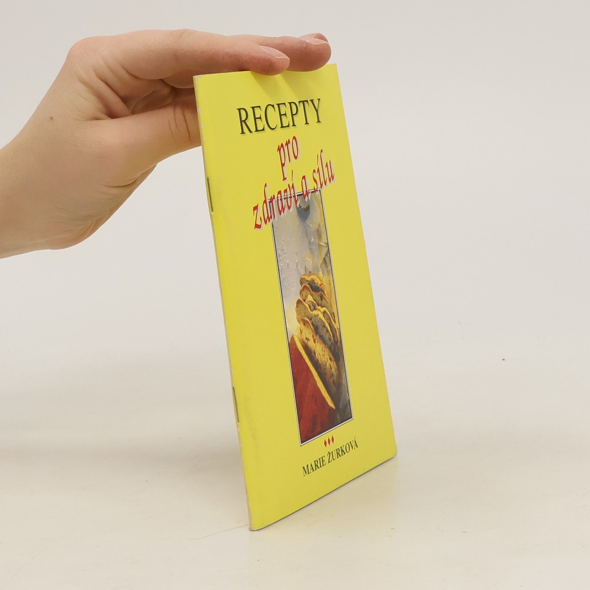 Žurková Marie Recepty pro zdraví a sílu. Díl 3