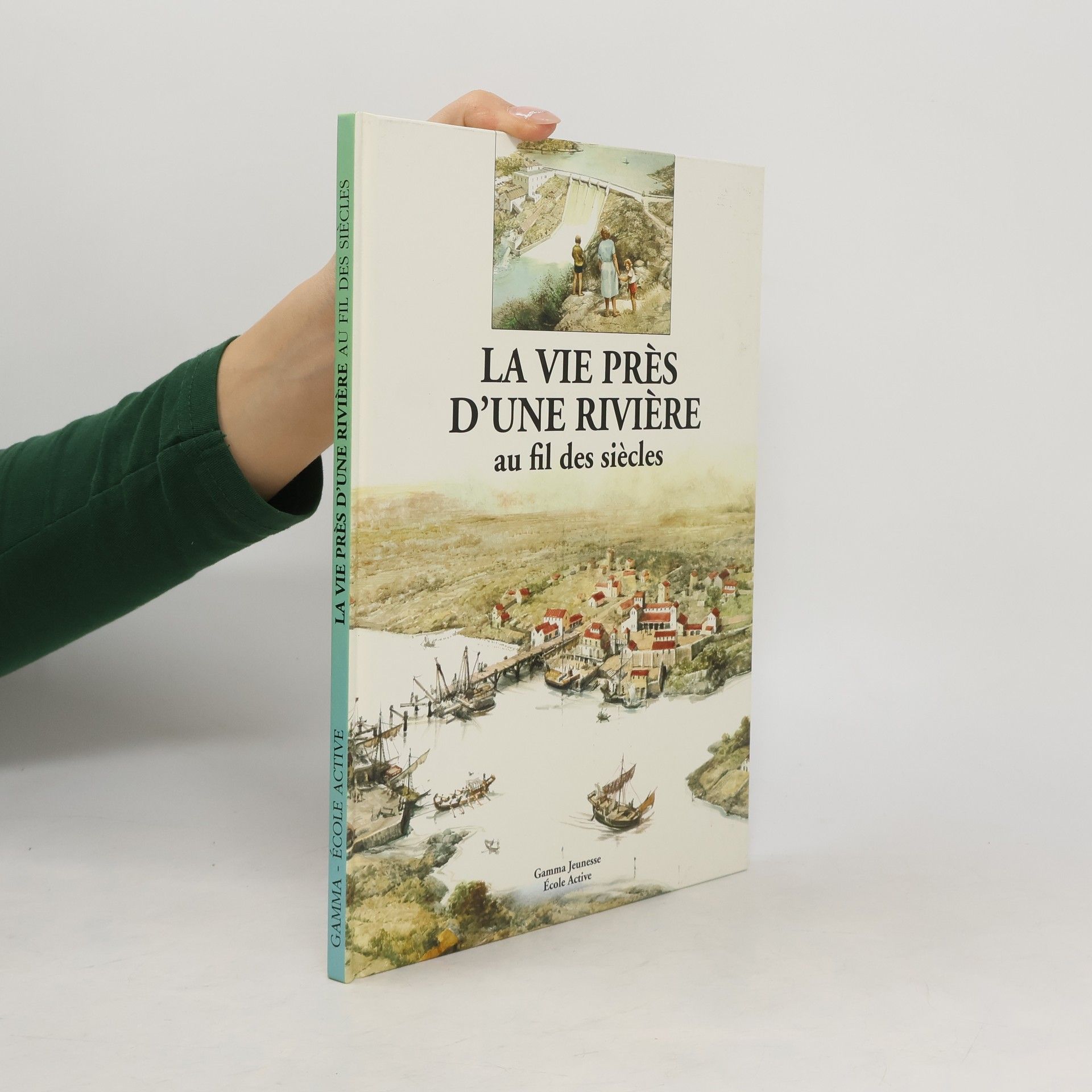 Collectif d'auteurs  La vie près d'une rivière au fil des siècles
