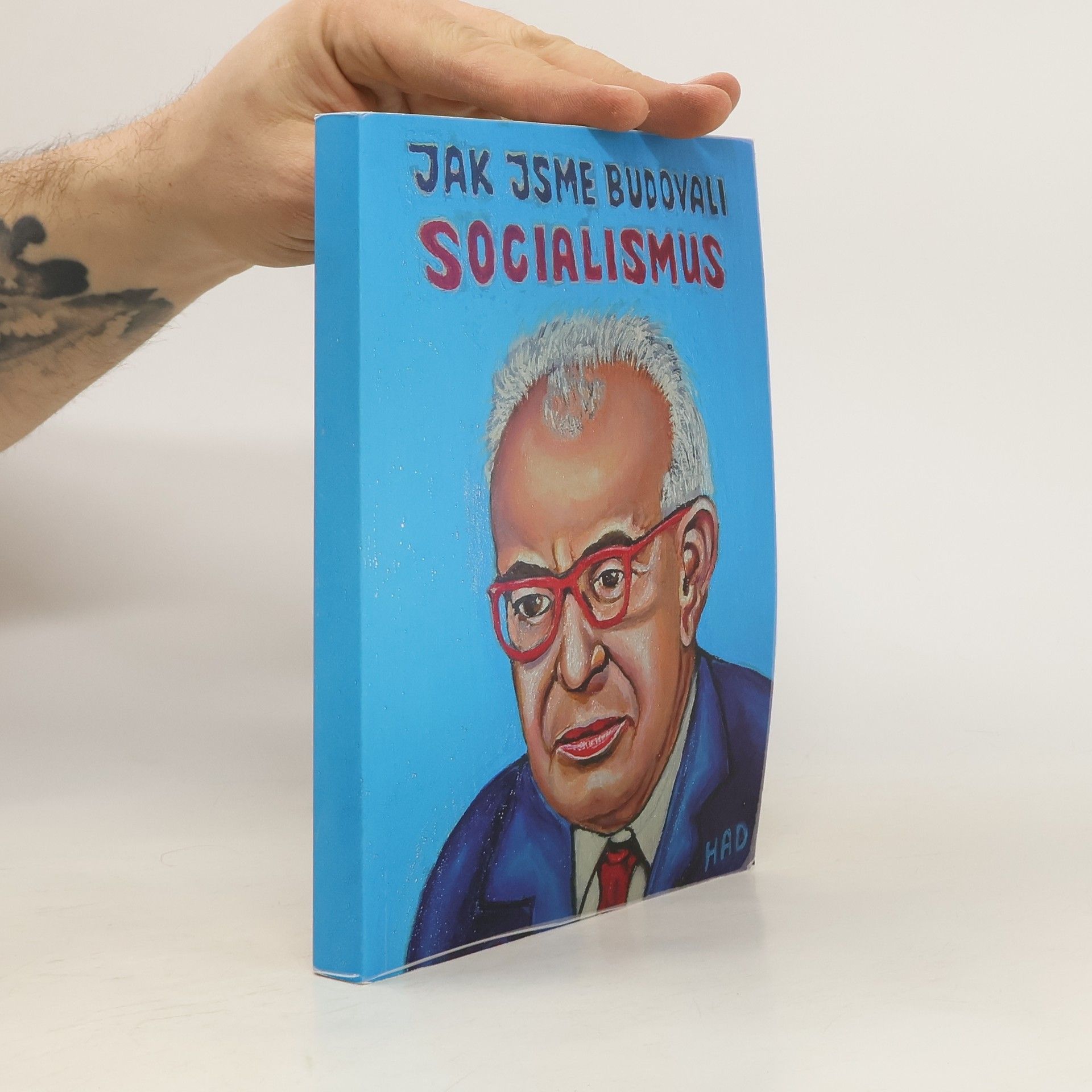 Jaromír Had Jak jsme budovali socialismus