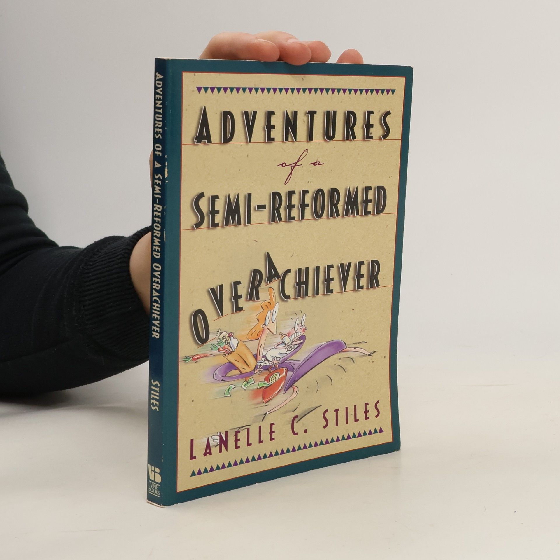 Lanelle C. Stiles Adventures of a Semi-Reformed Overachiever