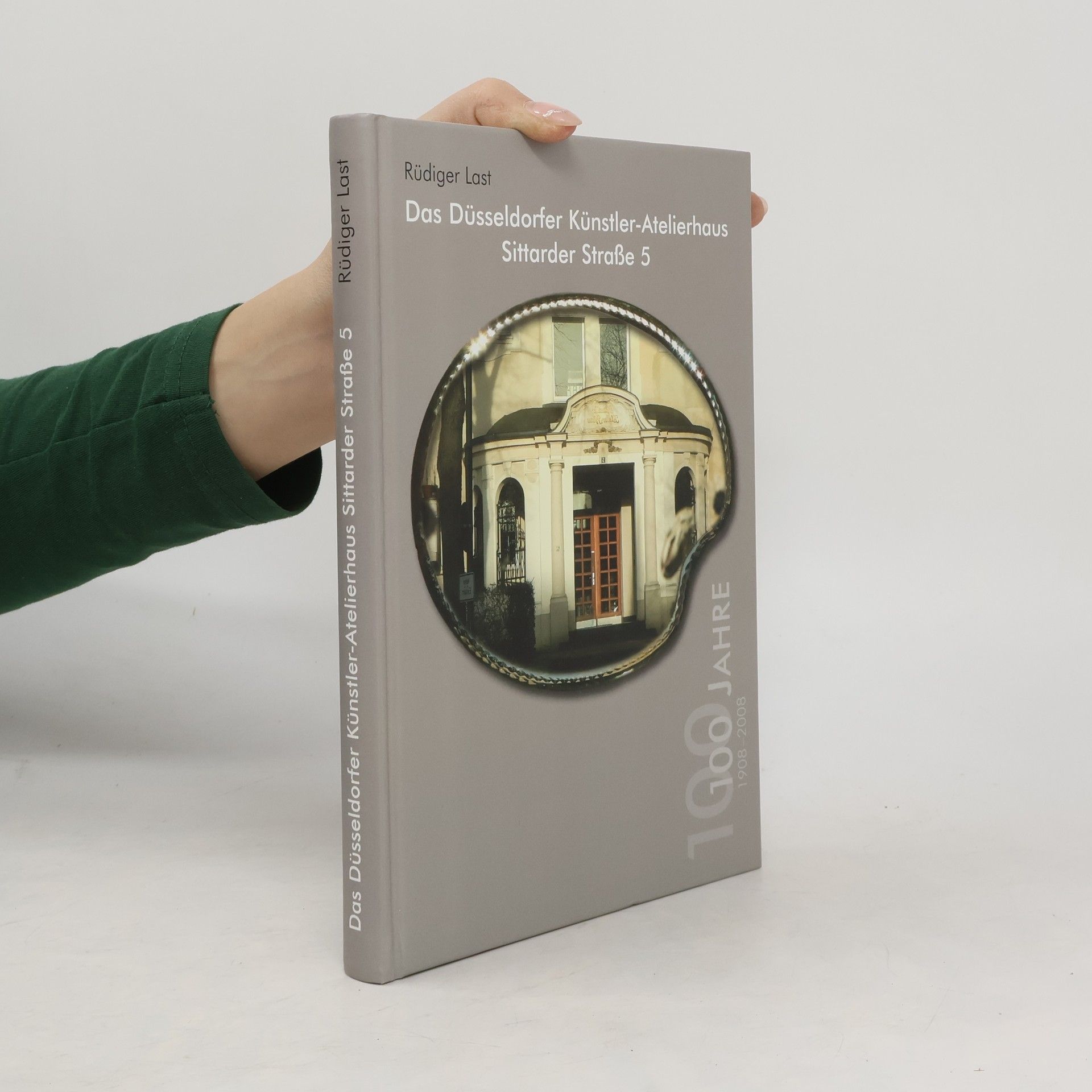 Rüdiger Last Das Düsseldorfer Künstler-Atelierhaus Sittarder Straße 5