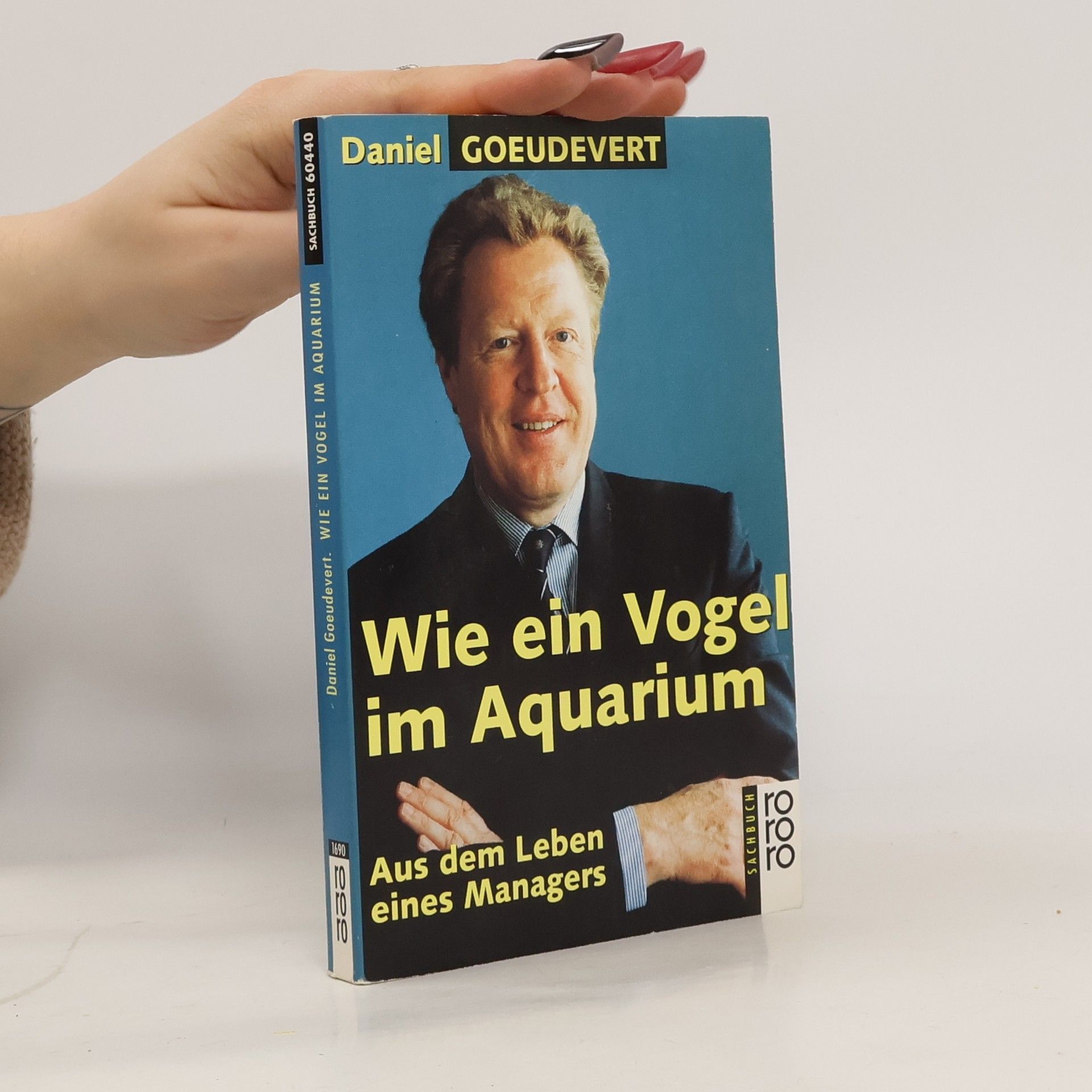 Daniel Goeudevert Wie ein Vogel im Aquarium