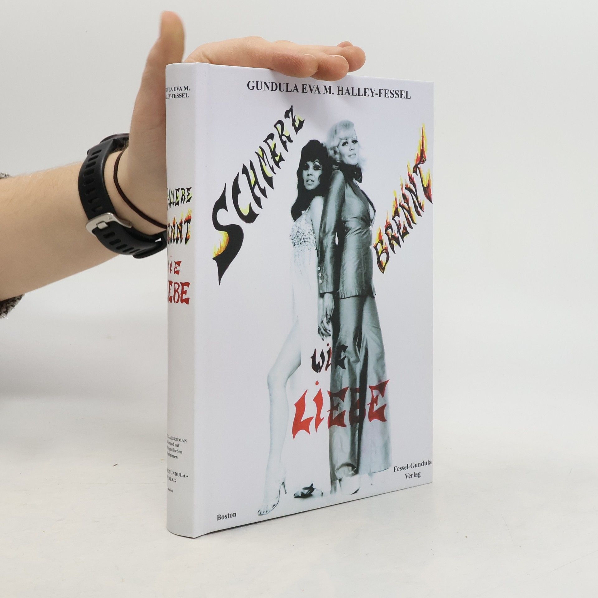 Gundula Eva M. Halley Fessel Schmerz brennt wie Liebe