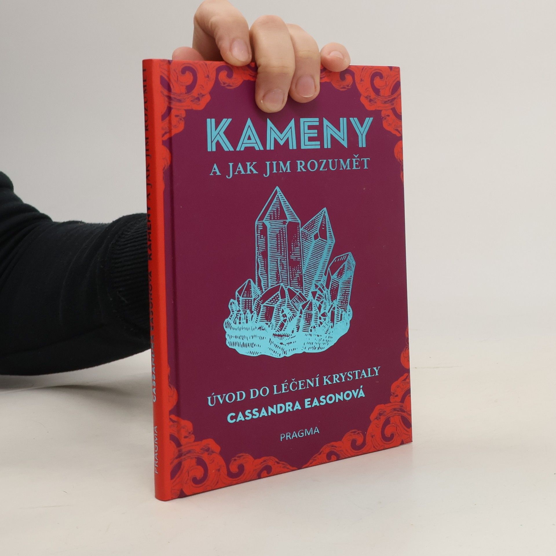 Cassandra Eason Kameny a jak jim rozumět. Úvod do léčení krystaly