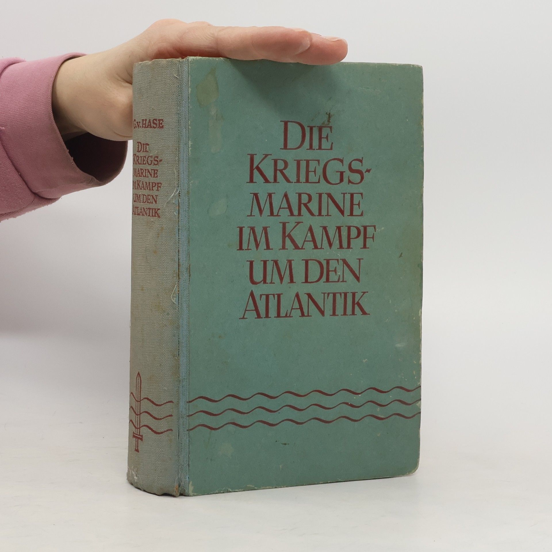 von Hase George Die kriegsmarine im kampf um den Atlantik