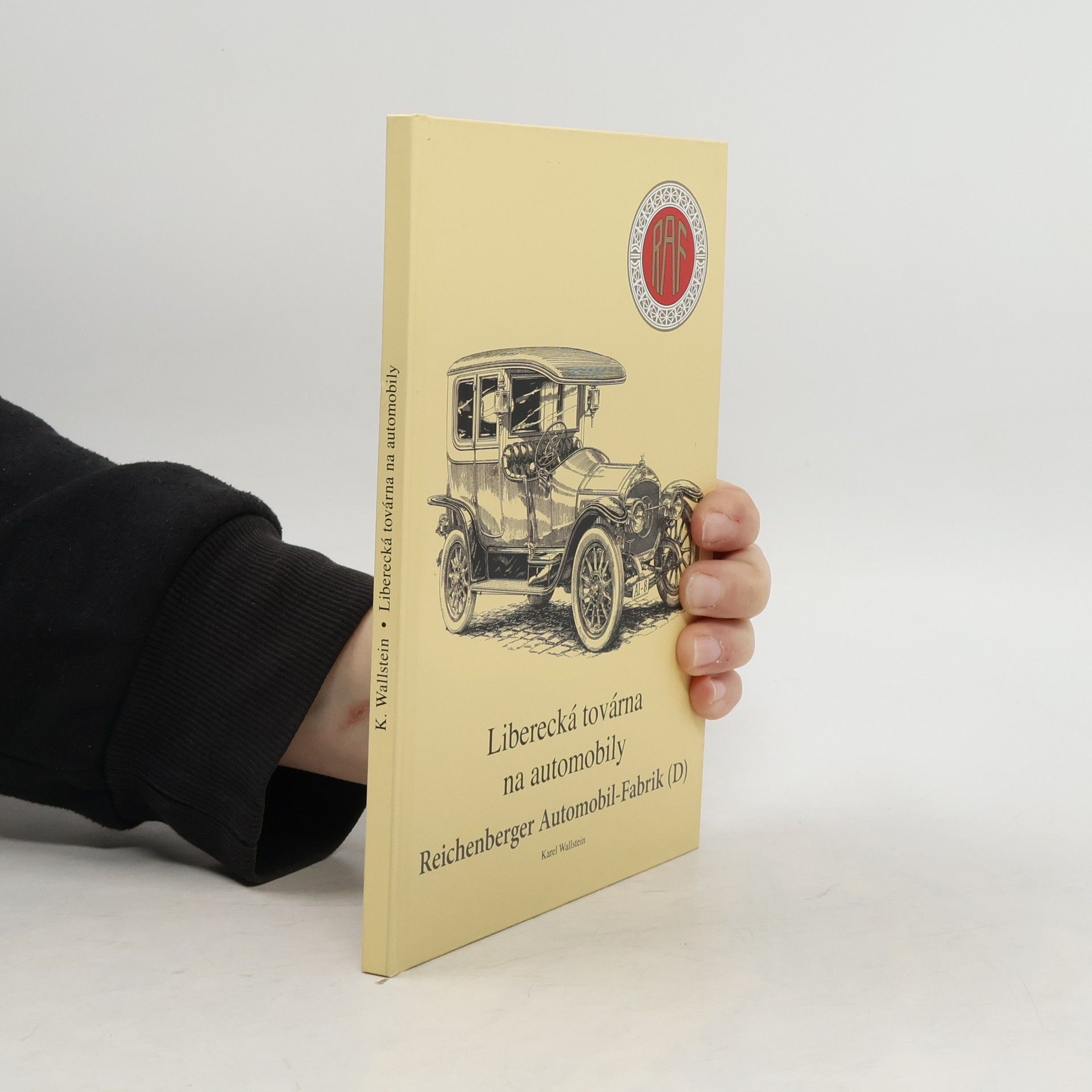 Karel Wallstein Liberecká továrna na automobily. Reichenberger Automobil-Fabrik