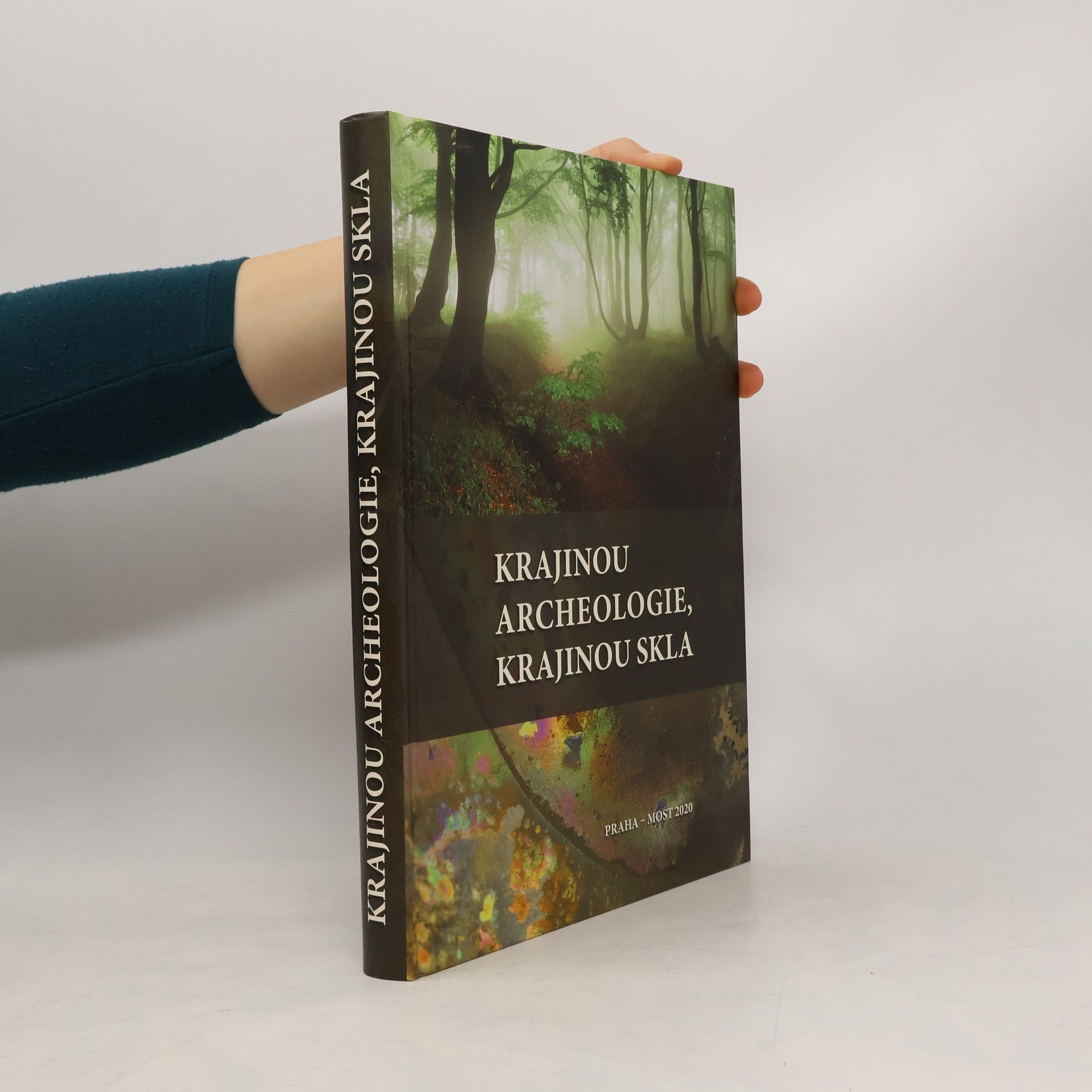 Kateřina Tomková Krajinou archeologie, krajinou skla