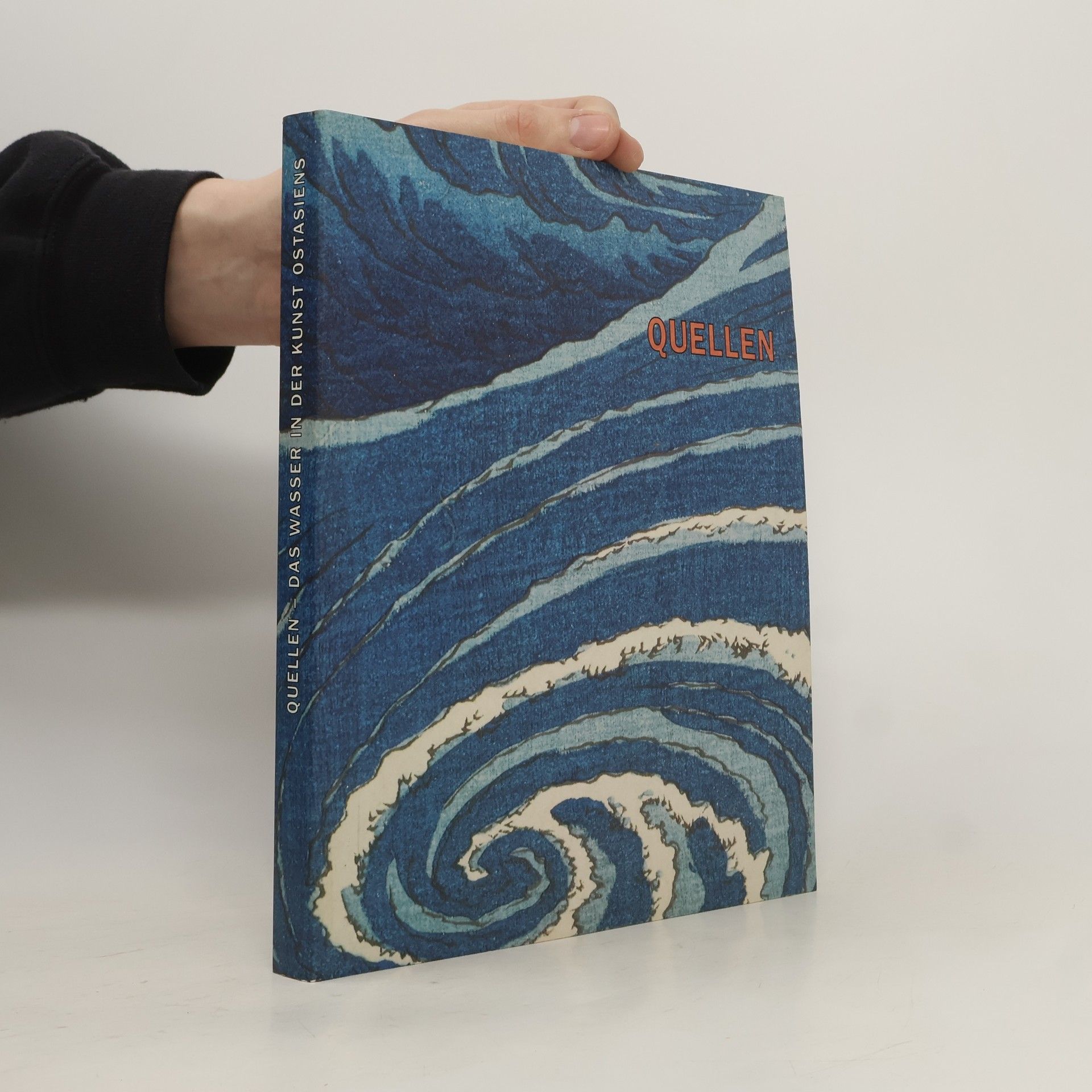 Collectif d'auteurs Quellen. Das Wasser in der Kunst Ostasiens