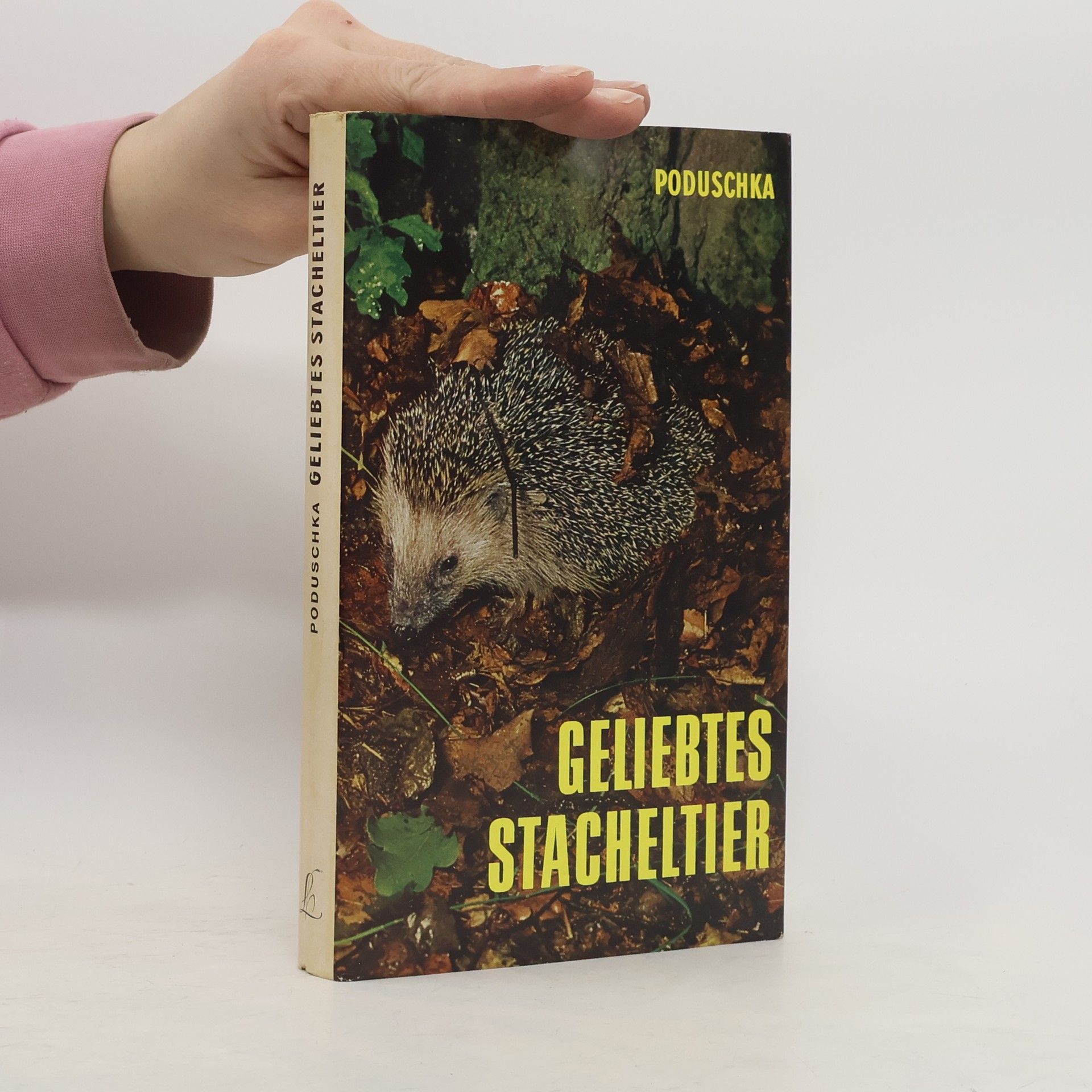 Walter Poduschka Geliebtes Stacheltier