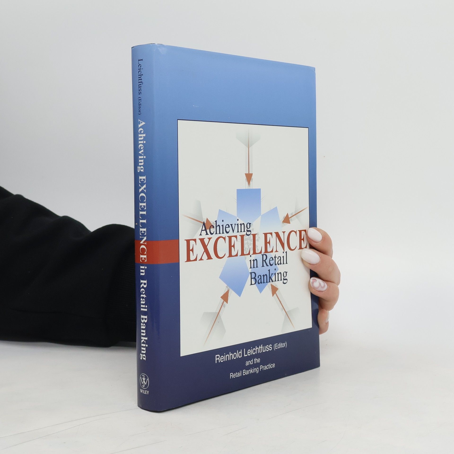 Reinhold Leichtfuss Achieving Excellence in Retail Banking