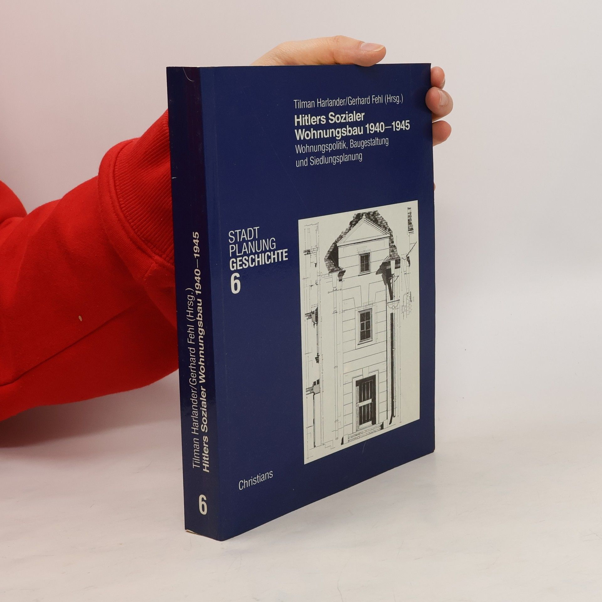 Tilman Harlander Hitlers sozialer Wohnungsbau 1940-1945. Stadt Planung Geschichte 6
