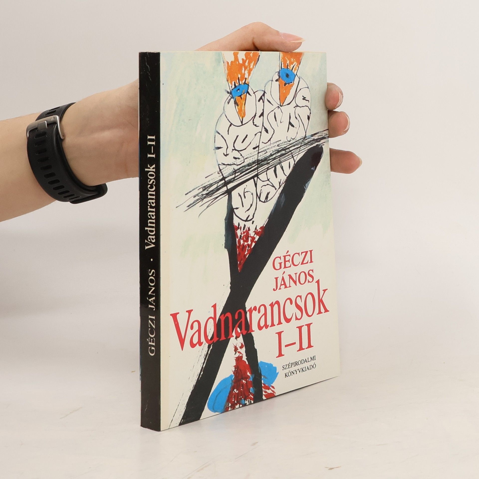 János Géczi Vadnarancsok I-II
