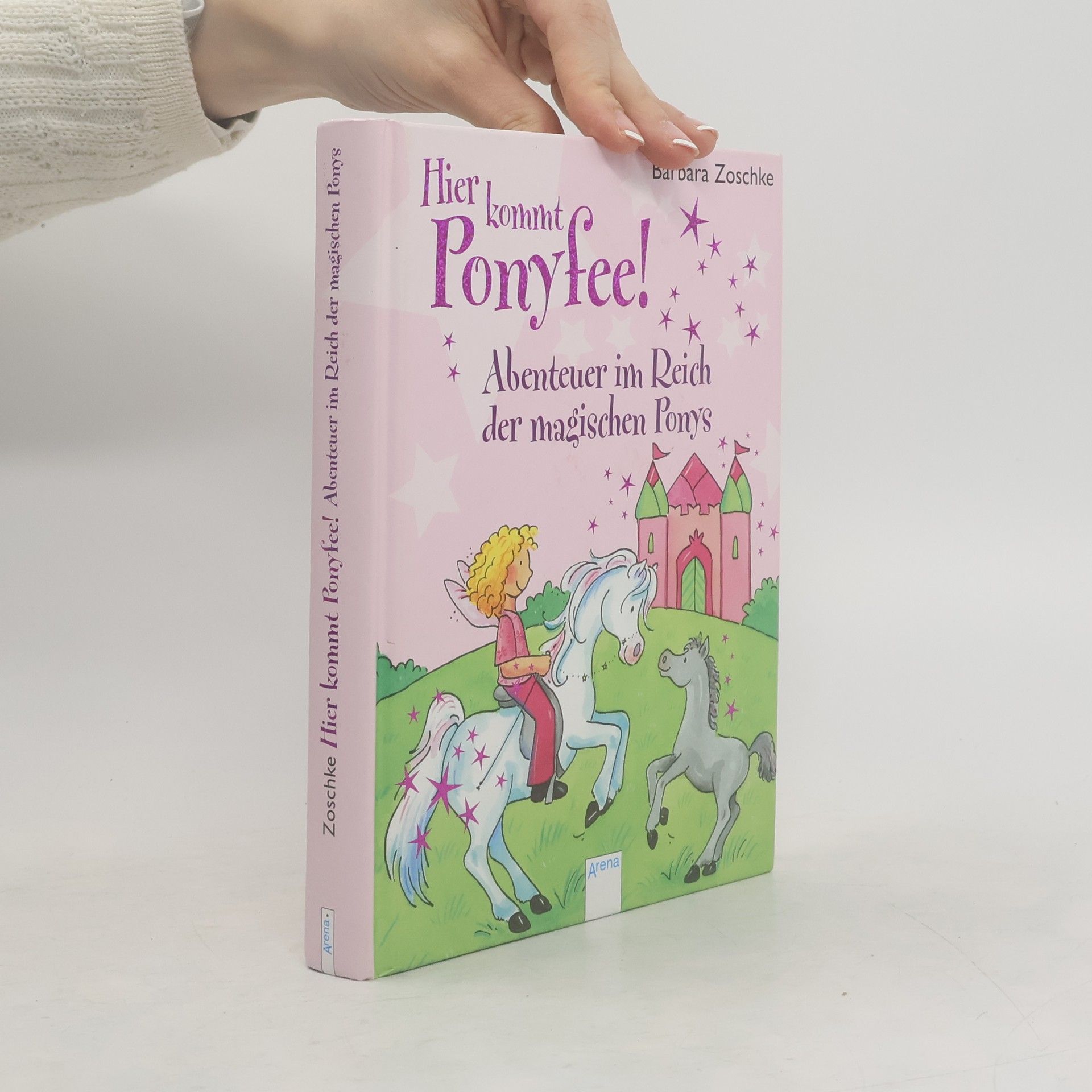 Barbara Zoschke Hier kommt Ponyfee. Abenteuer im Reich der magischen Ponys