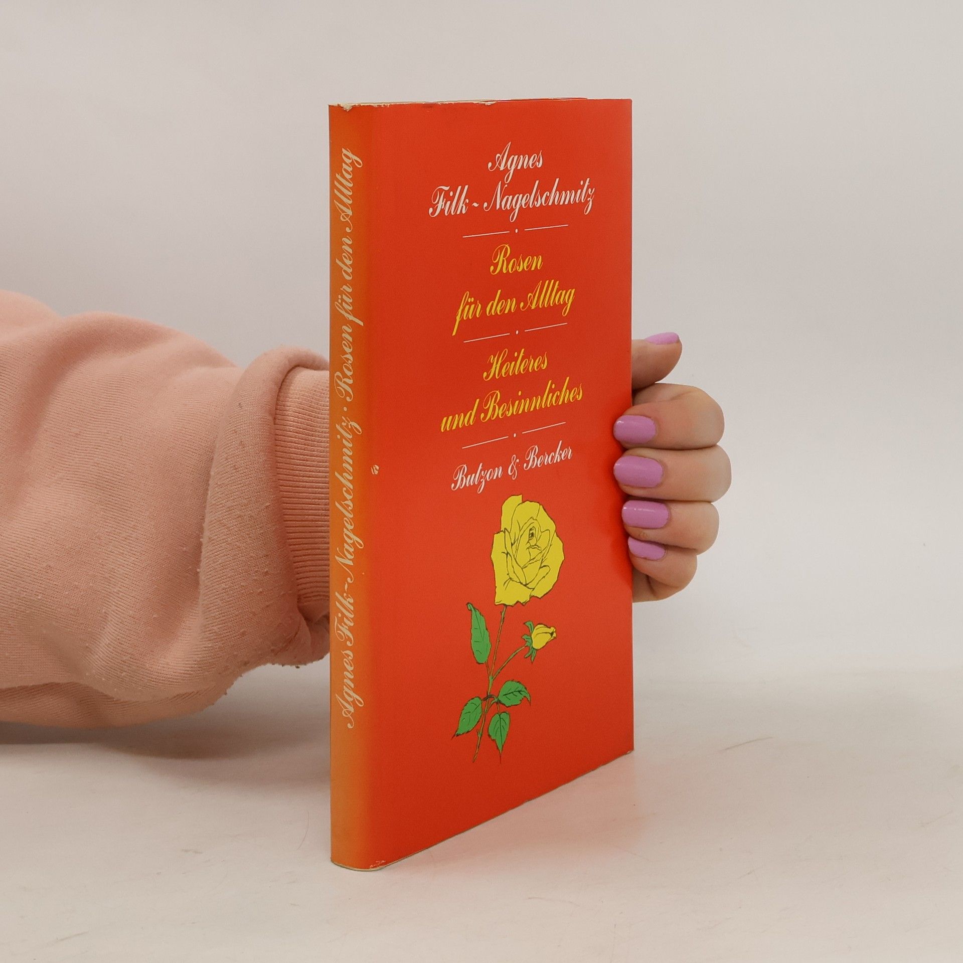 Agnes Filk-Nagelschmitz Rosen für den Alltag
