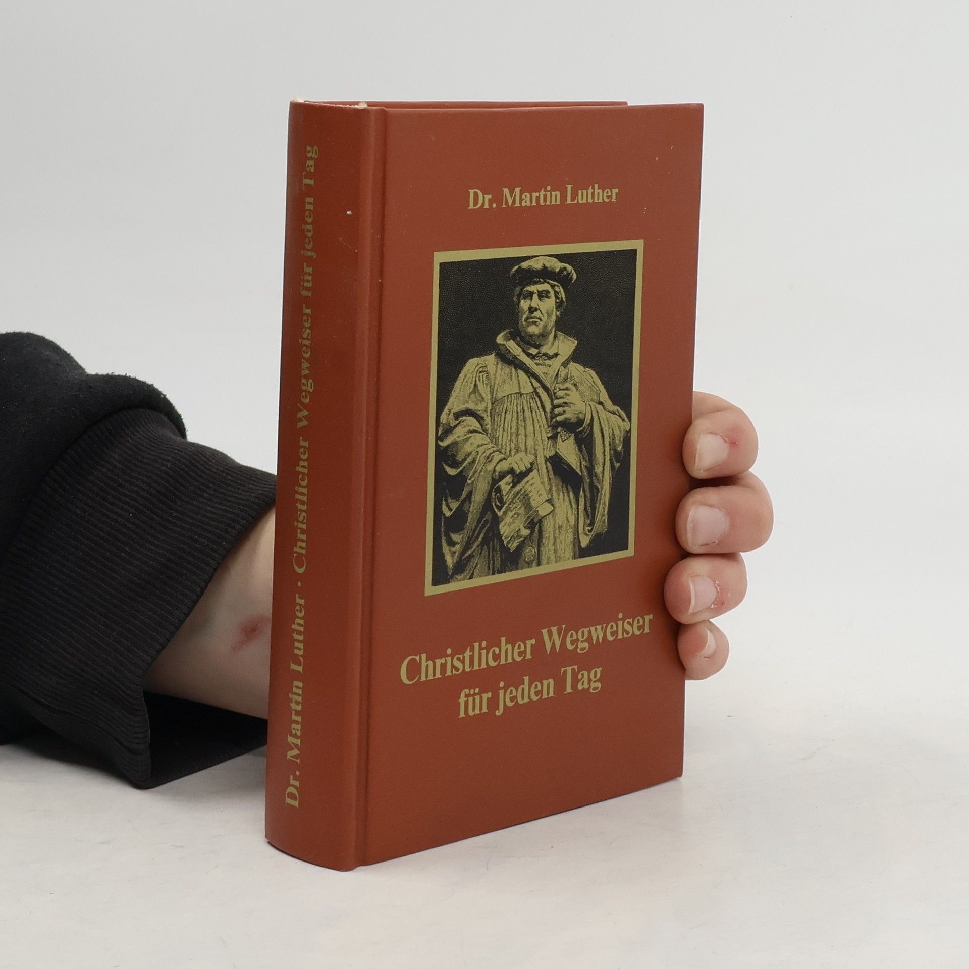 Martin Luther Christlicher Wegweiser für jeden Tag
