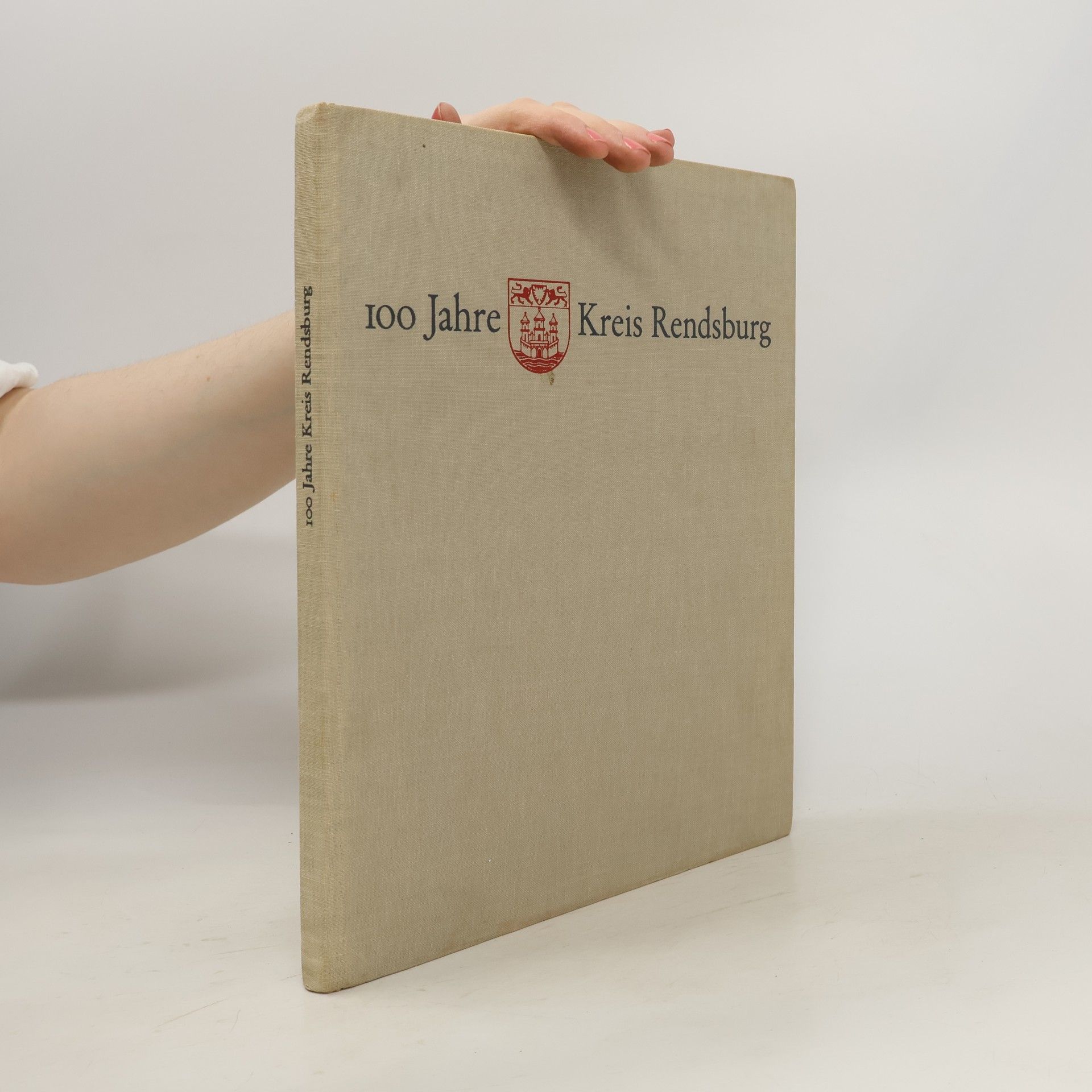 Autorenkollektiv 100 Jahre Kreis Rendsburg