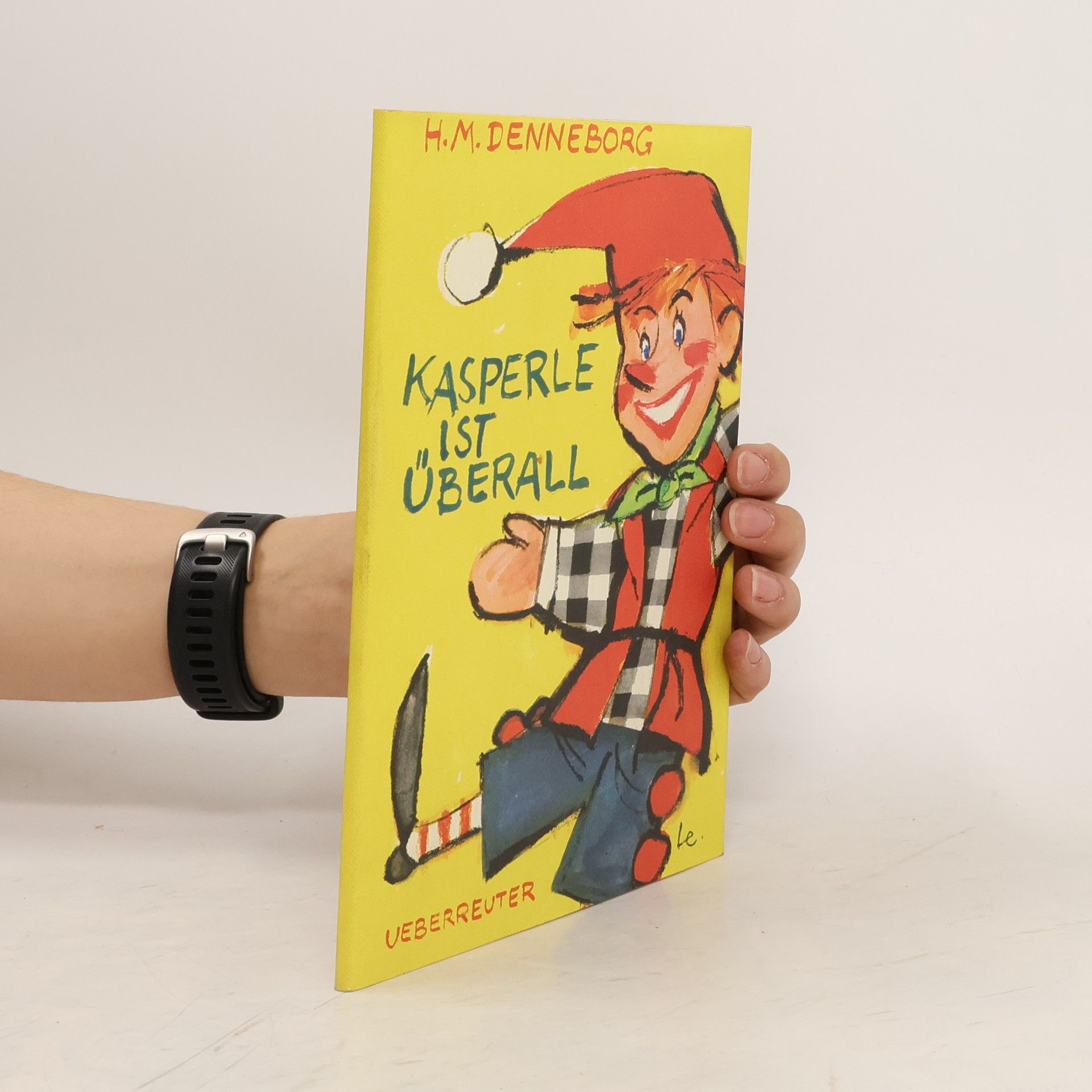 Heinrich Maria Denneborg Kasperle ist überall