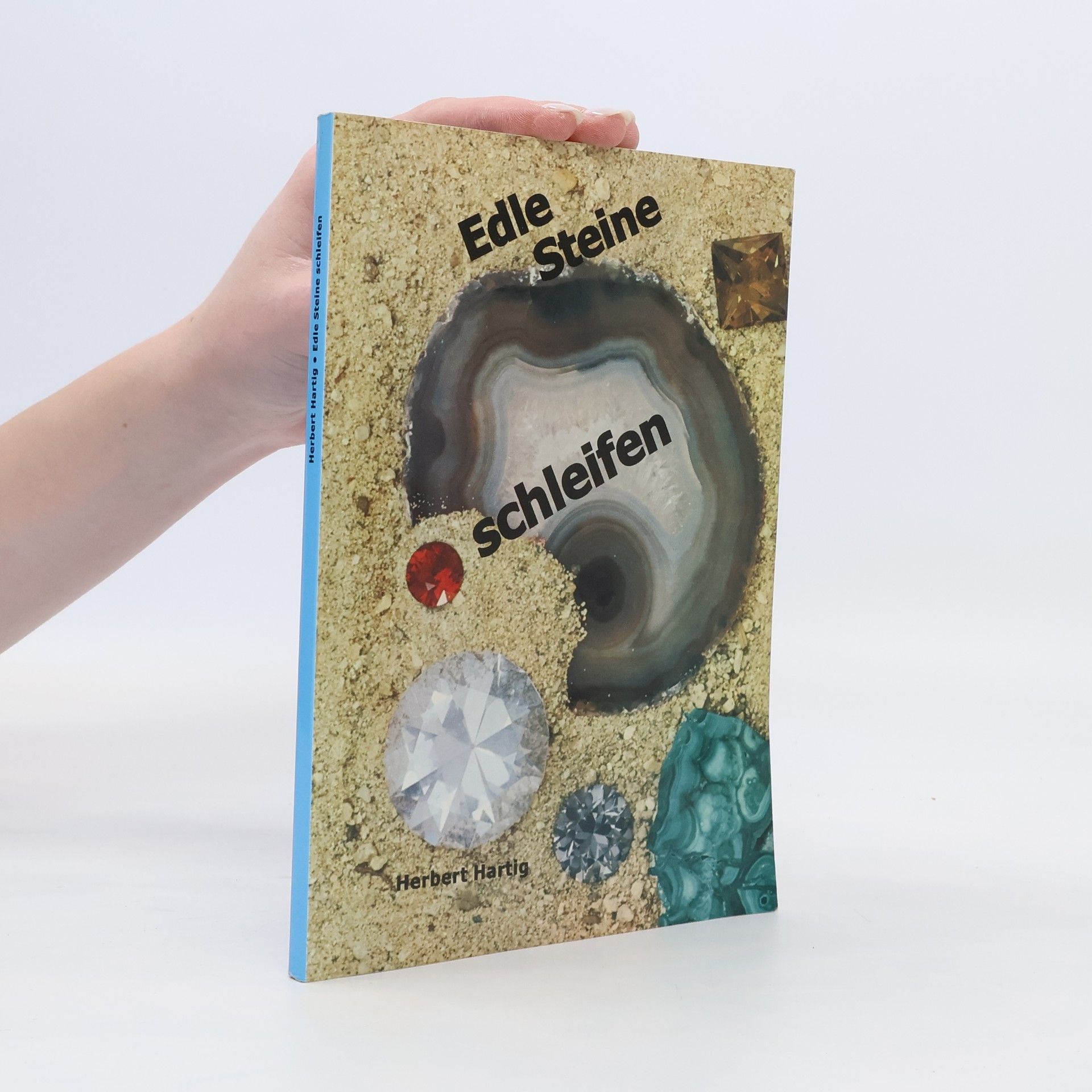 Herbert Hartig Edle Steine schleifen