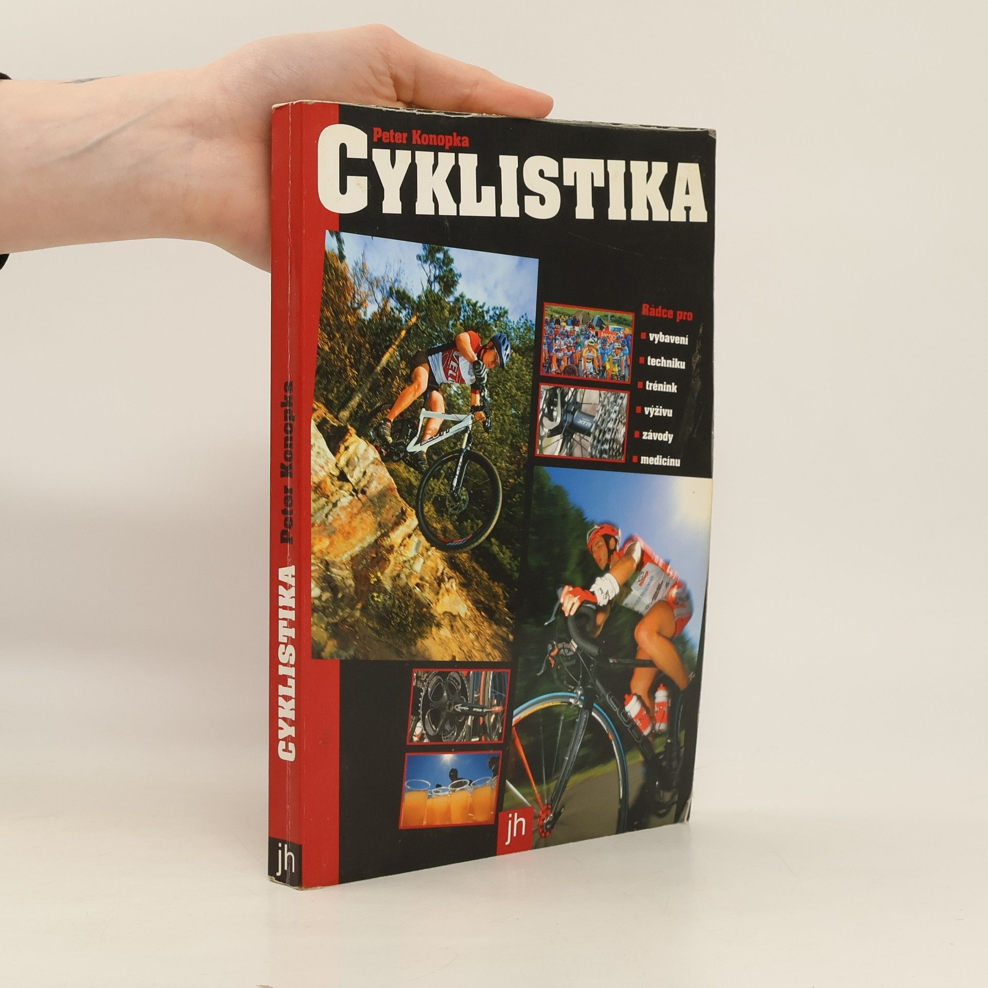 Peter Konopka Cyklistika: Rádce pro vybavení, techniku, trénink, výživu, závody a medicínu